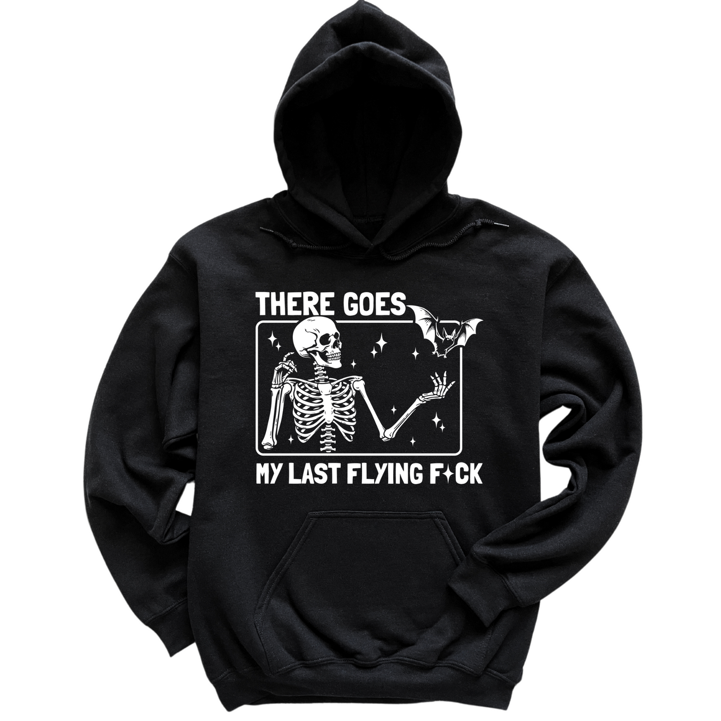 There Goes My Last Flying Fuck Hoodie