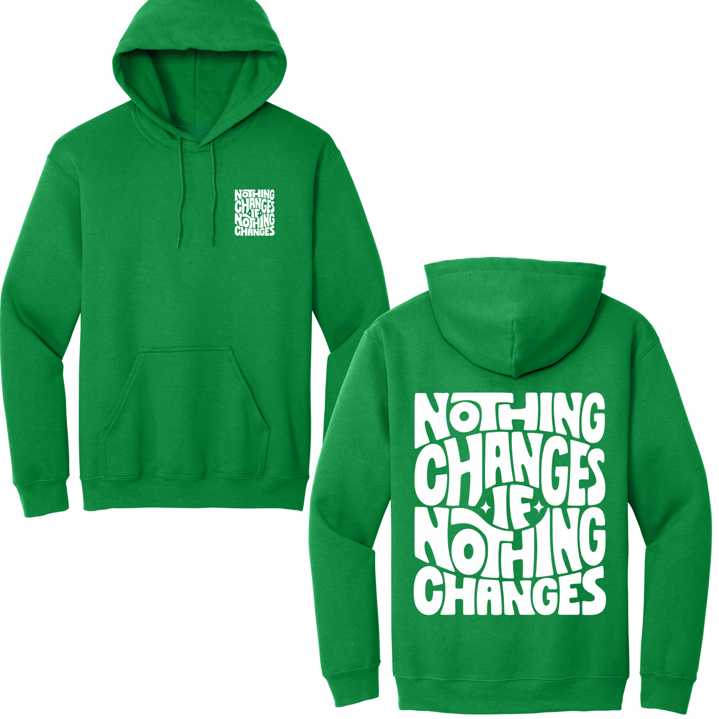 Nothing Changes If Nothing Changes Hoodie