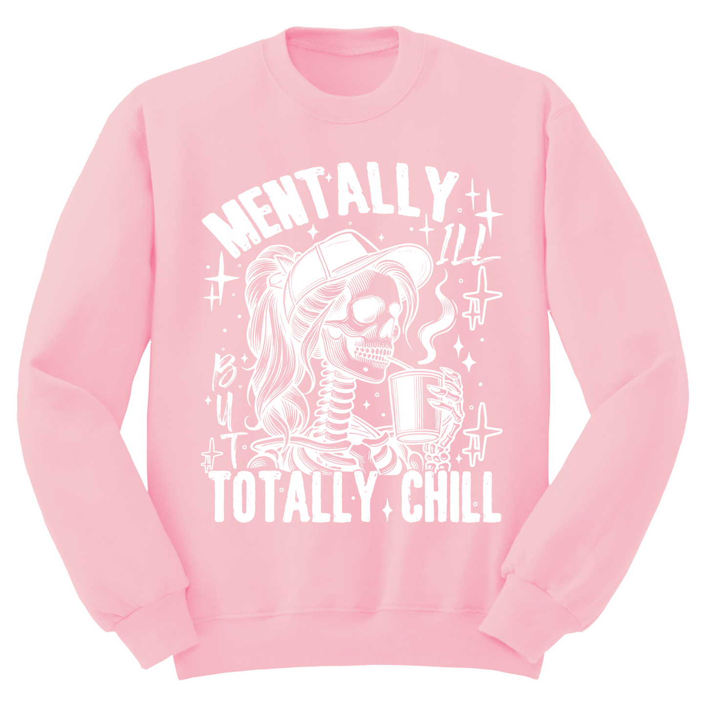 Mentally Ill Totally Chill Crewneck Sweater
