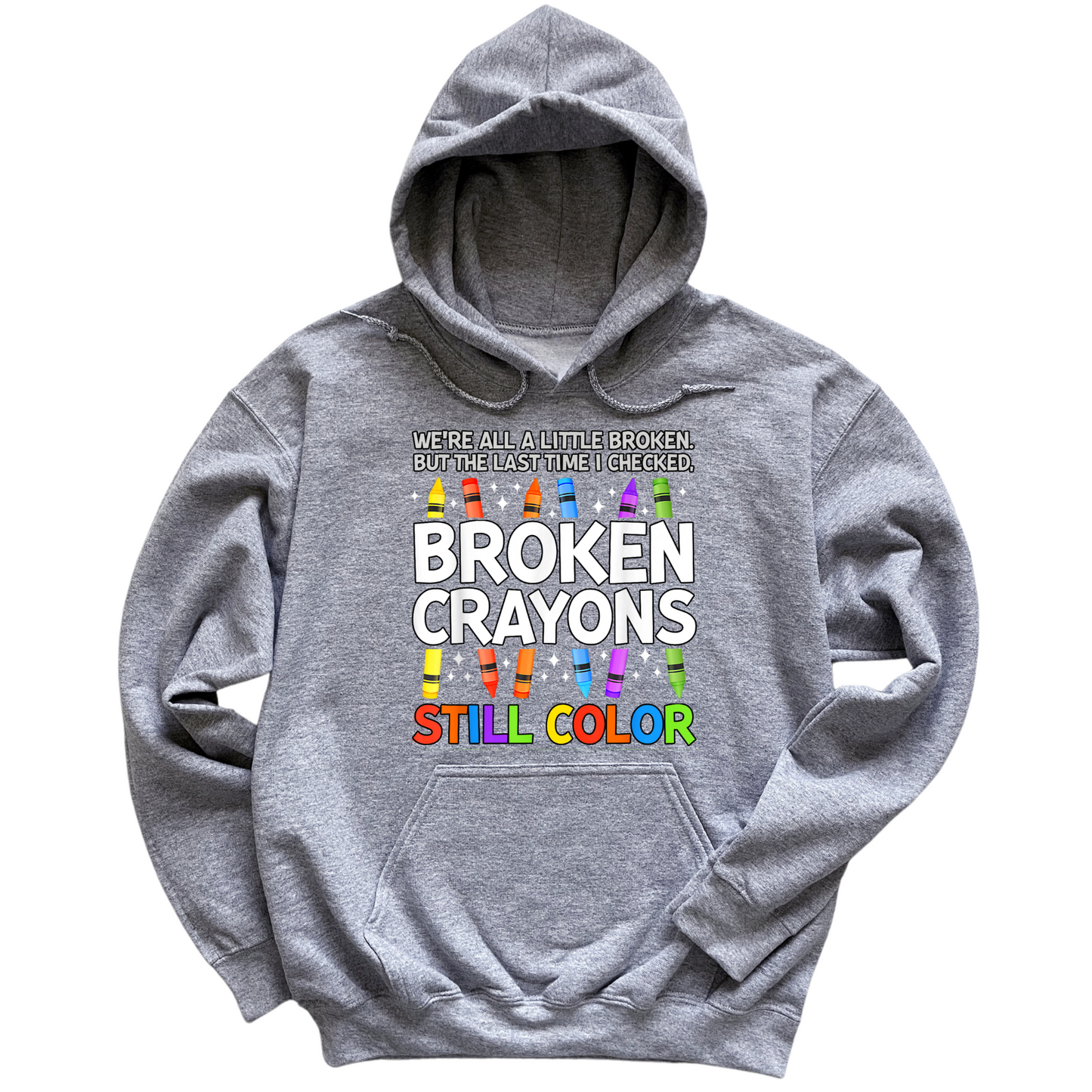 Broken Crayons Still Color Hoodie
