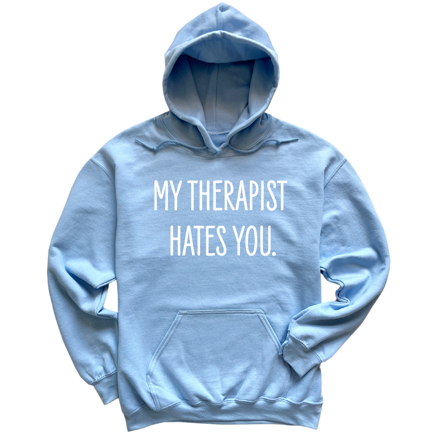 My Therapist Hates You Hoodie