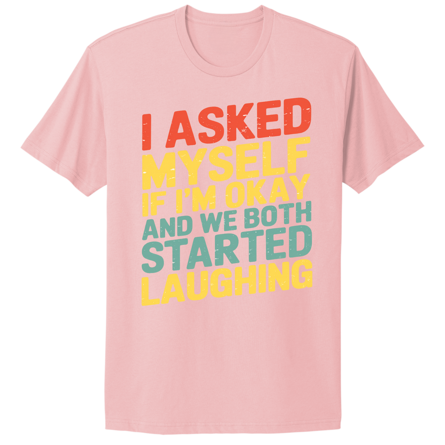 Asked Myself If I'm Okay T-shirt