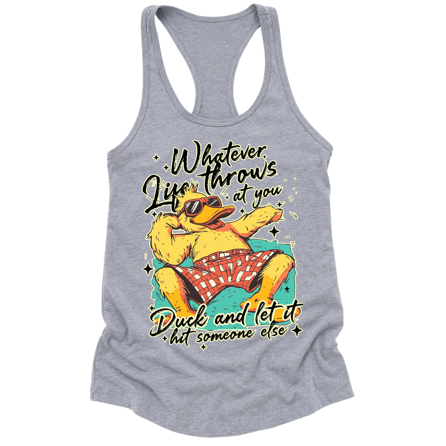 Duck And Let It Hit Someone Else Womens Tank Top