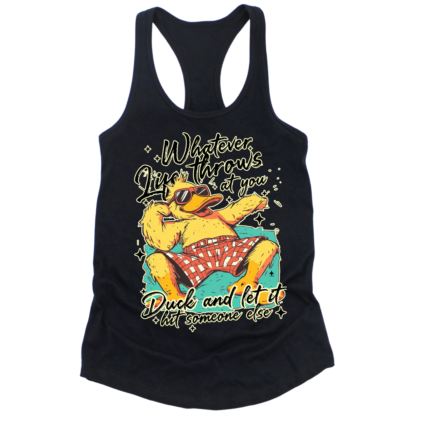 Duck And Let It Hit Someone Else Womens Tank Top