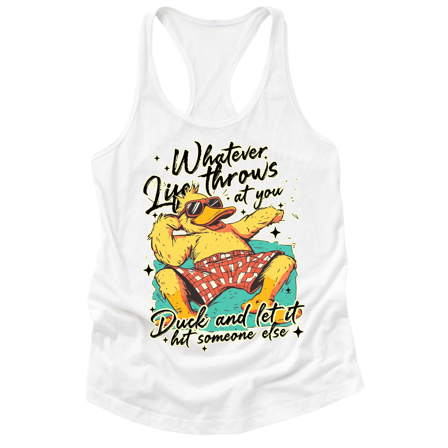 Duck And Let It Hit Someone Else Womens Tank Top