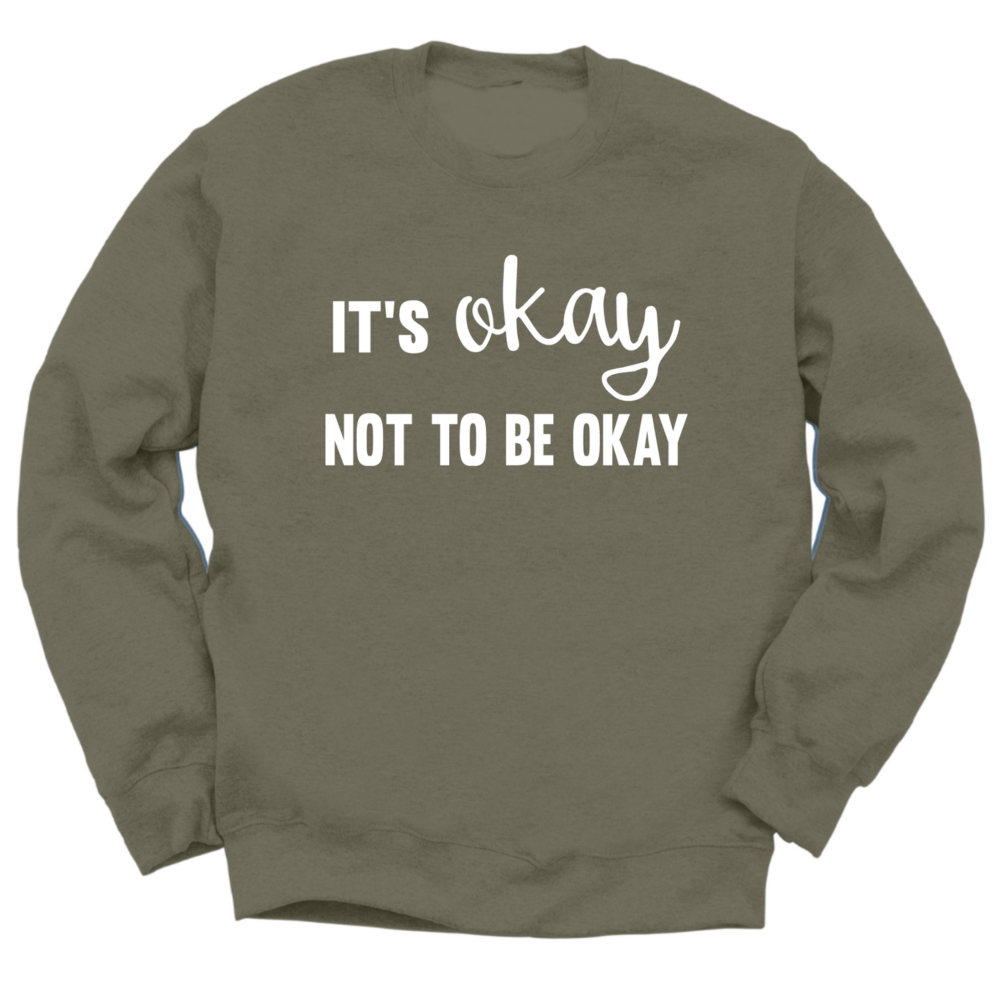 It's Okay Not To Be Okay Crewneck Sweater