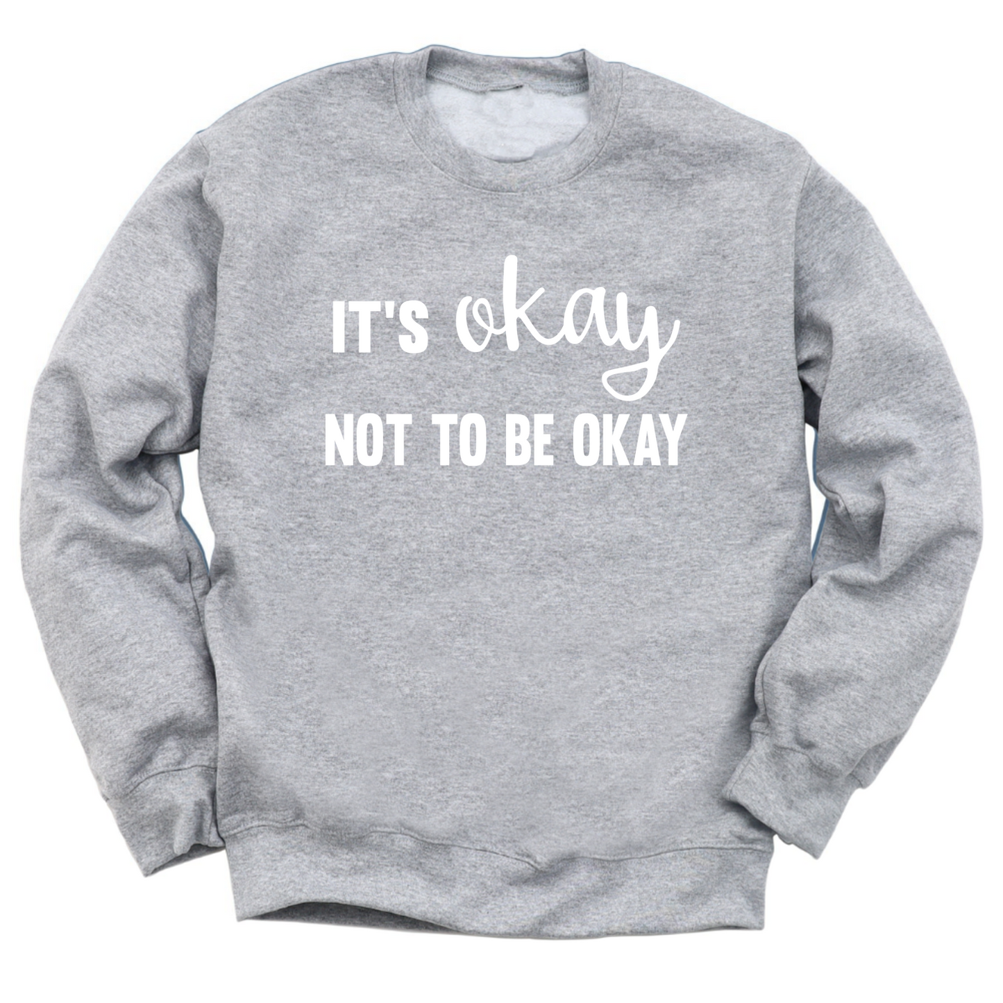 It's Okay Not To Be Okay Crewneck Sweater