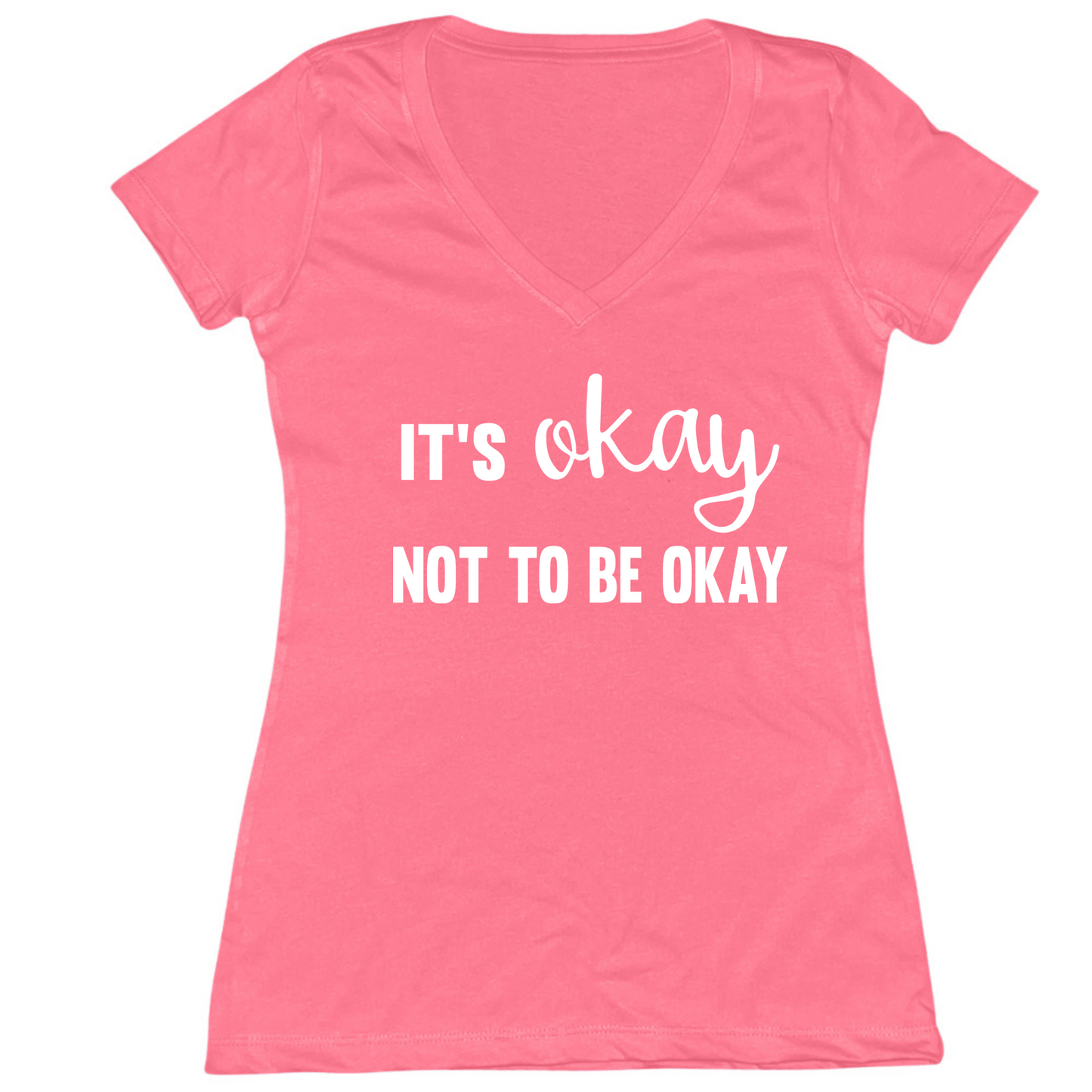 It's Okay Not To Be Okay Womens V-Neck Tee