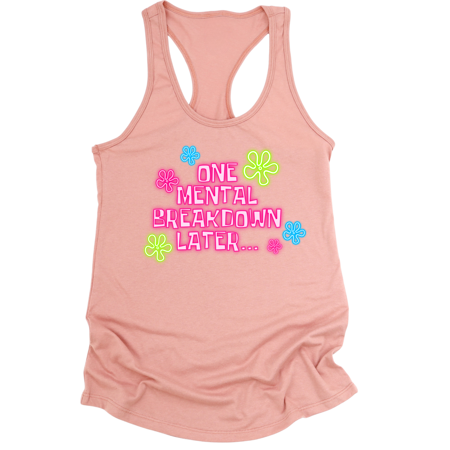 One Mental Health Breakdown Later Womens Tank Top