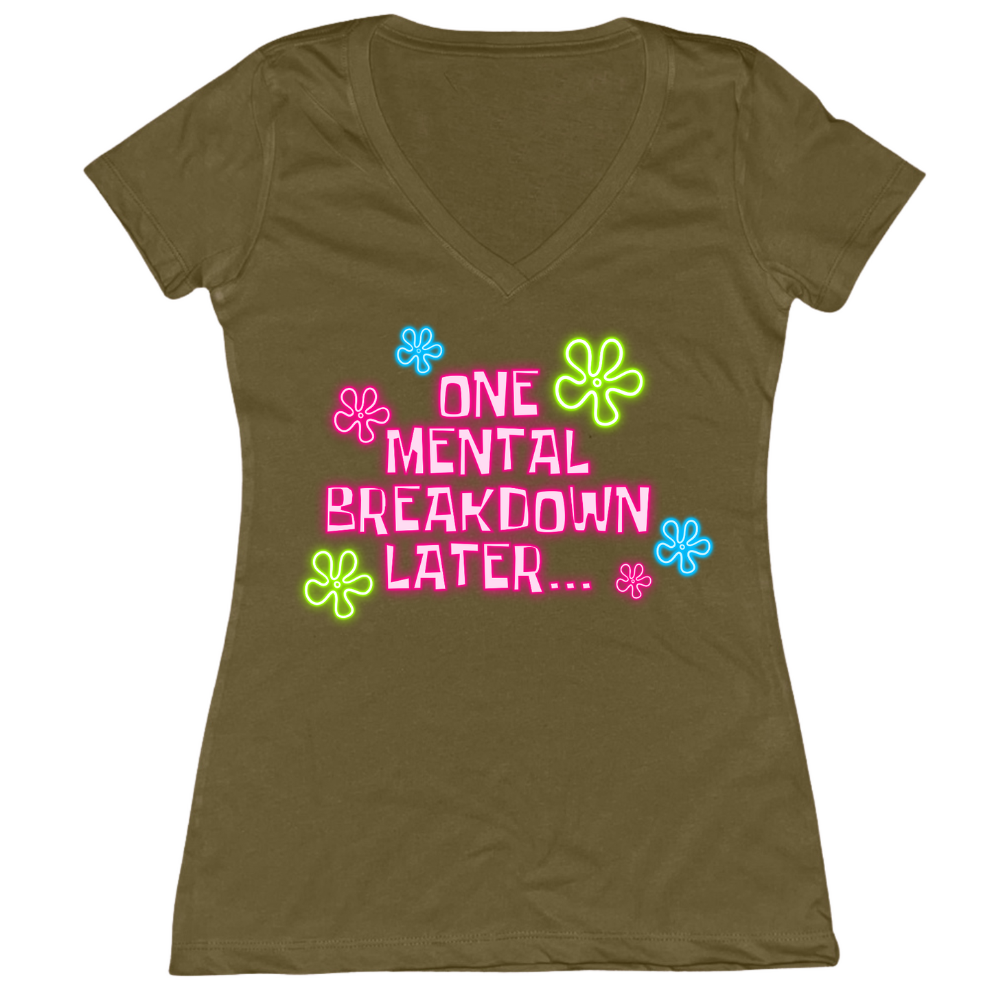 One Mental Health Breakdown Later Womens V-Neck Tee