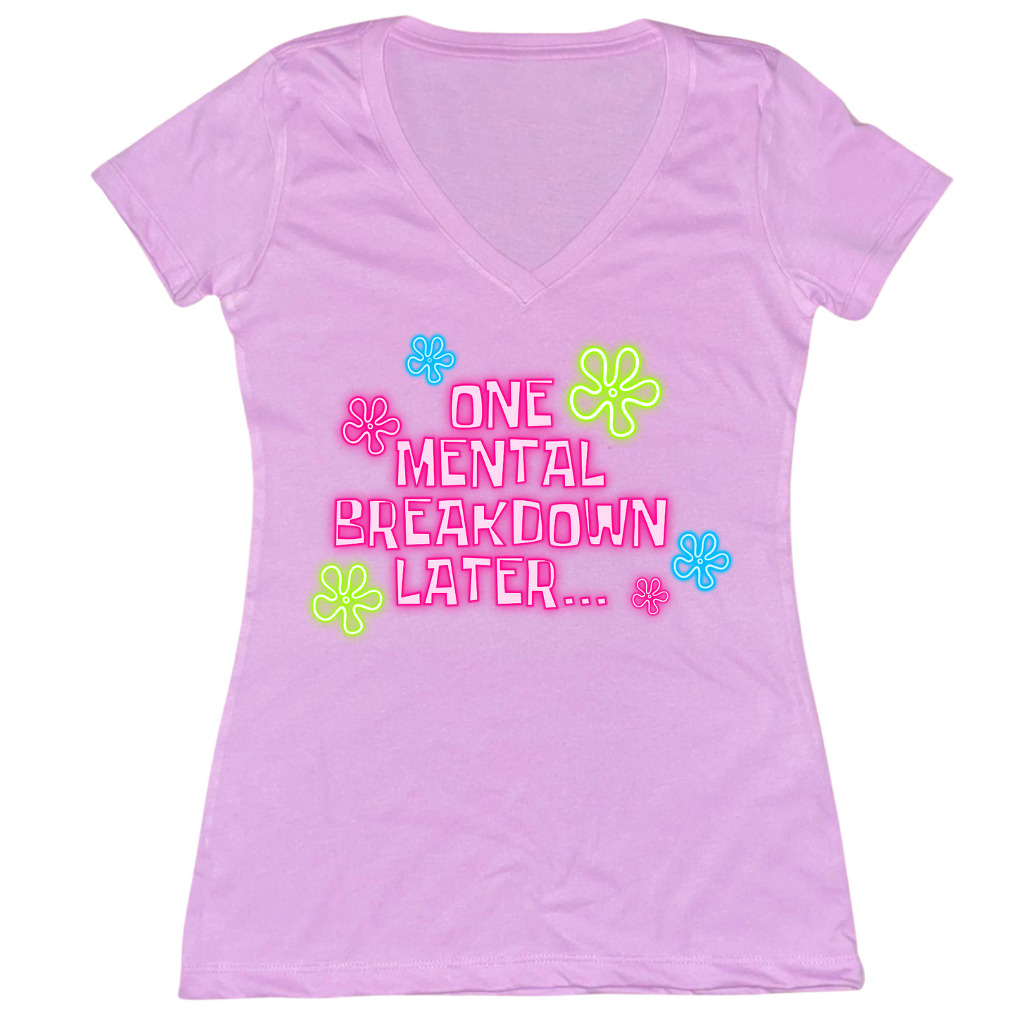 One Mental Health Breakdown Later Womens V-Neck Tee