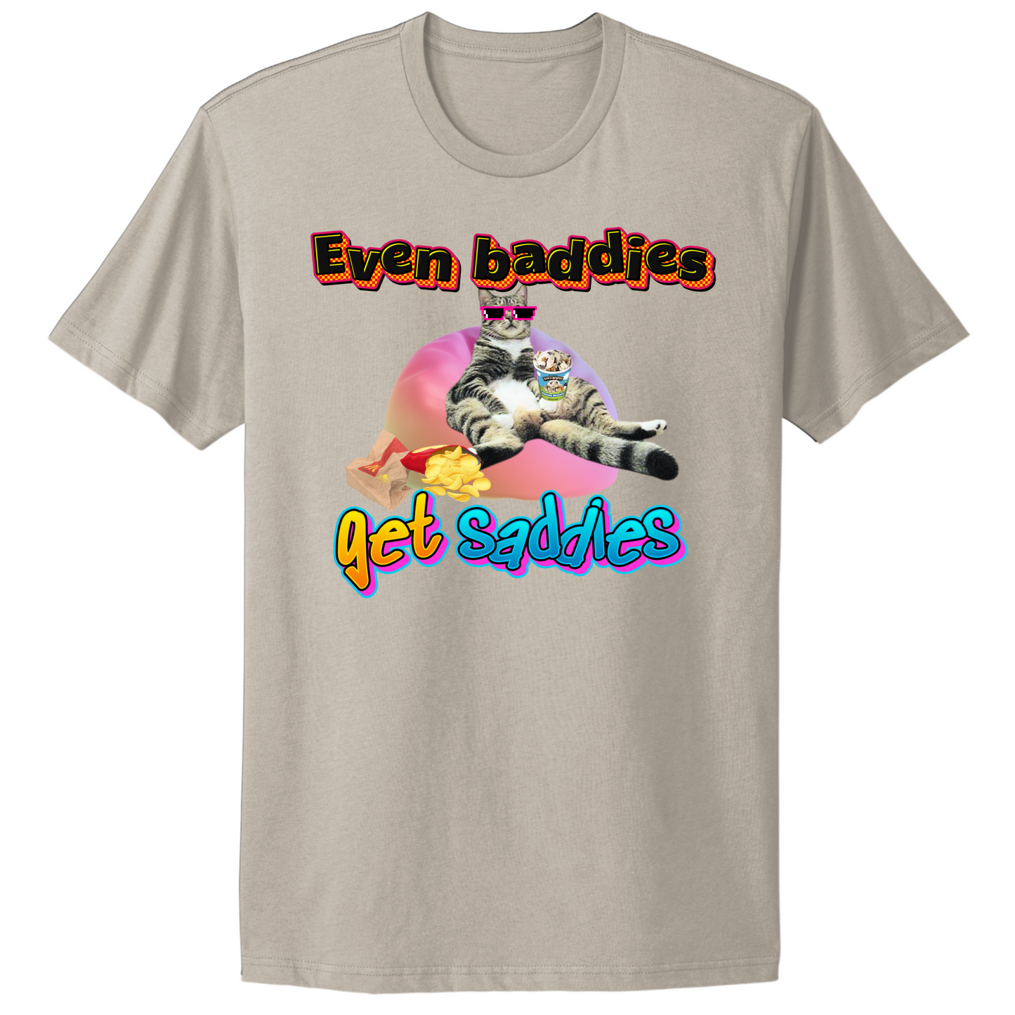 Baddies Get Saddies T-shirt