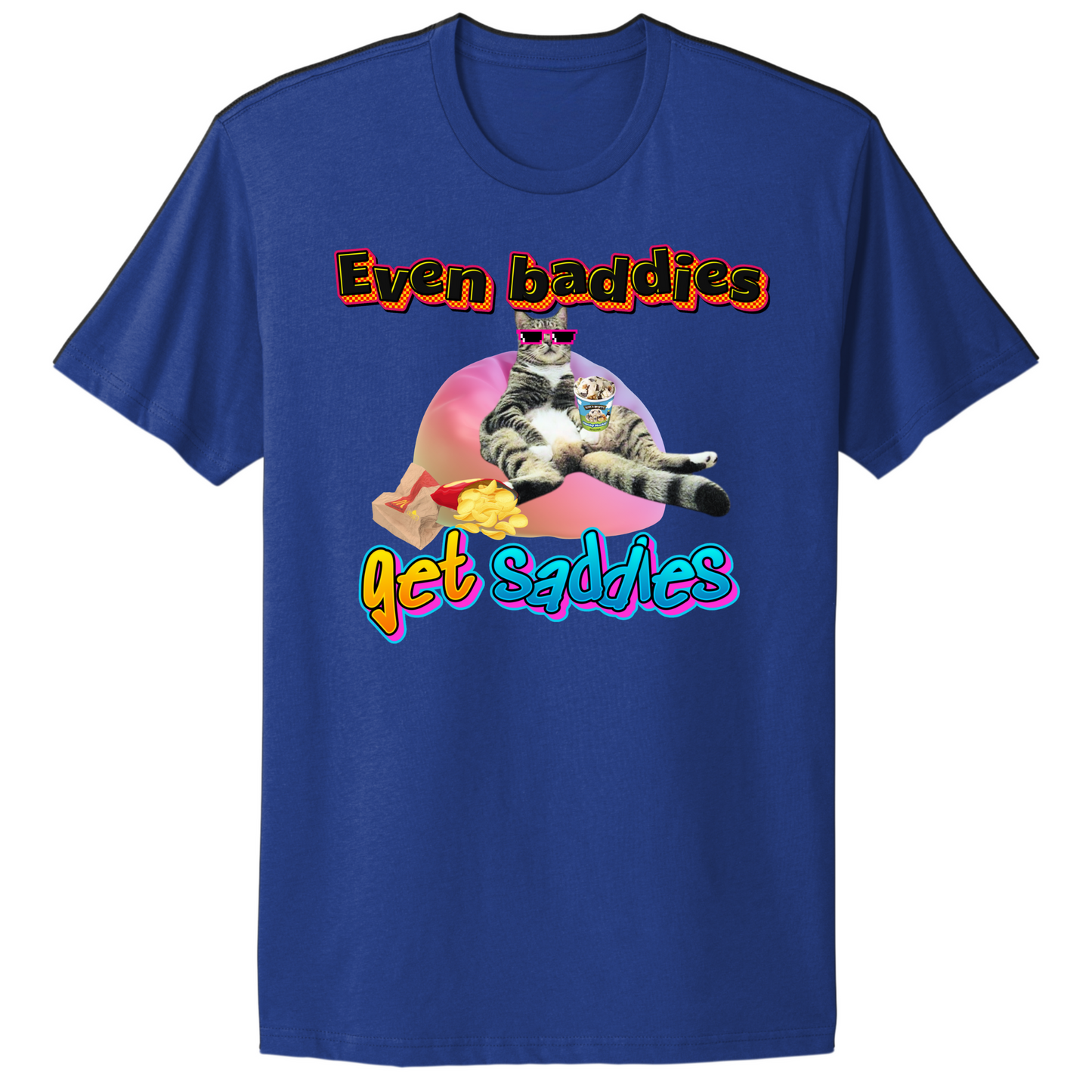 Baddies Get Saddies T-shirt