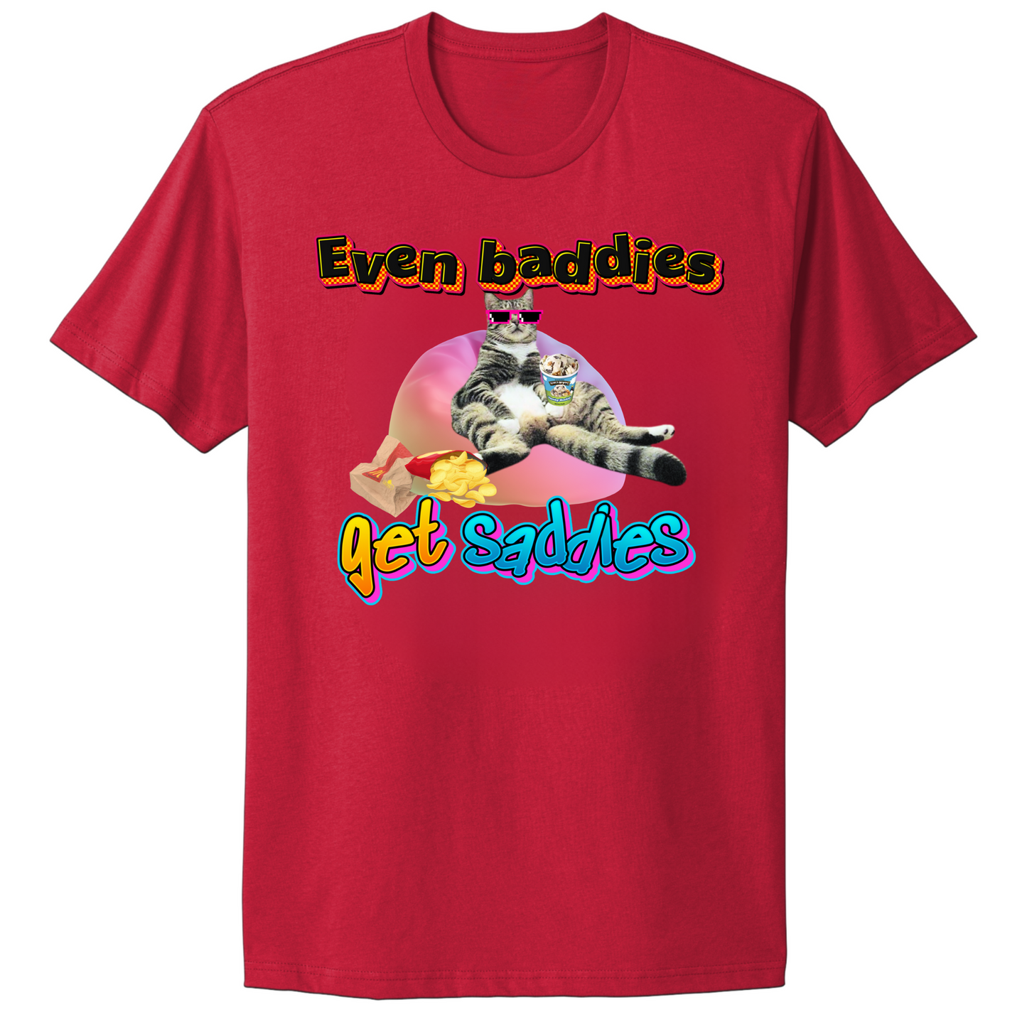Baddies Get Saddies T-shirt