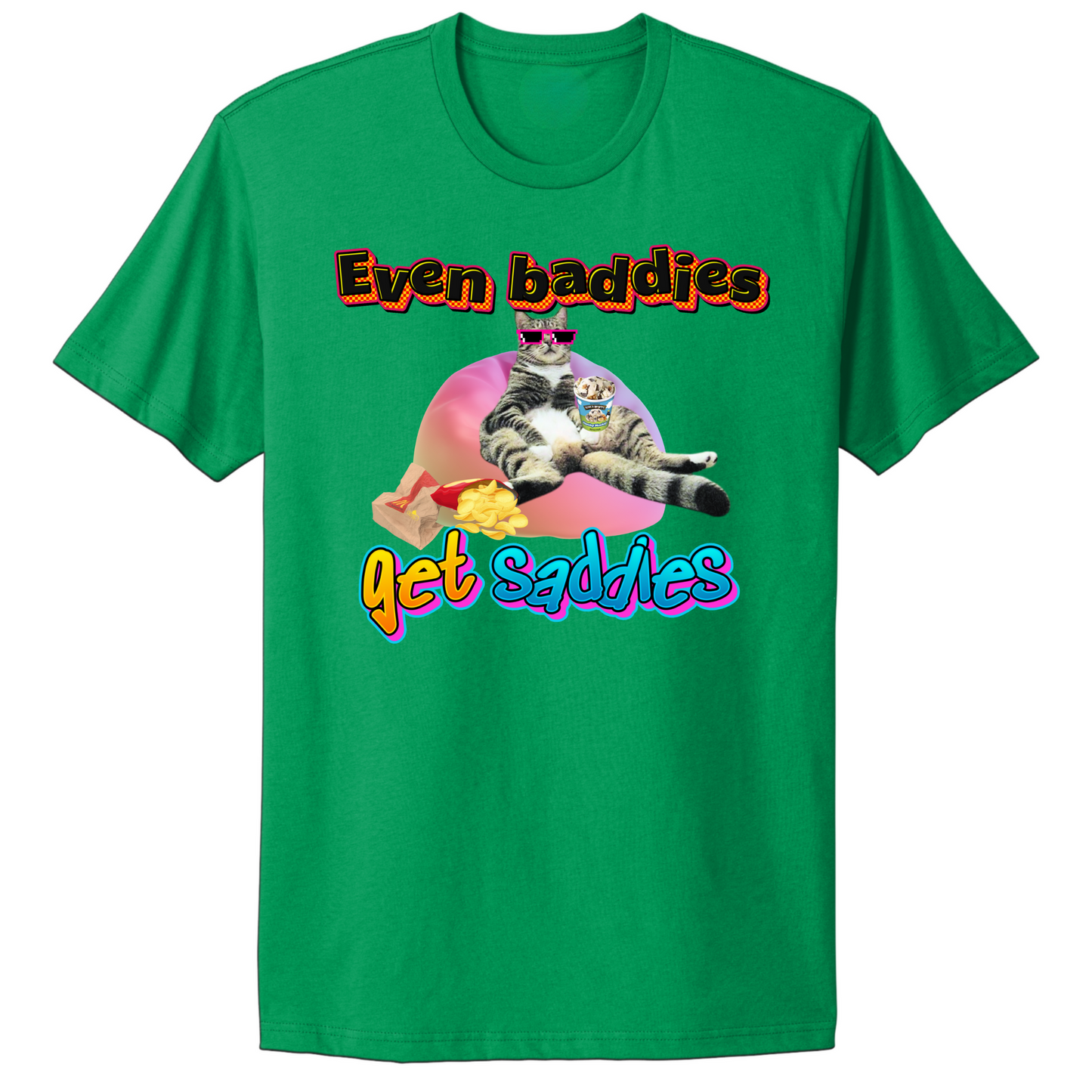 Baddies Get Saddies T-shirt