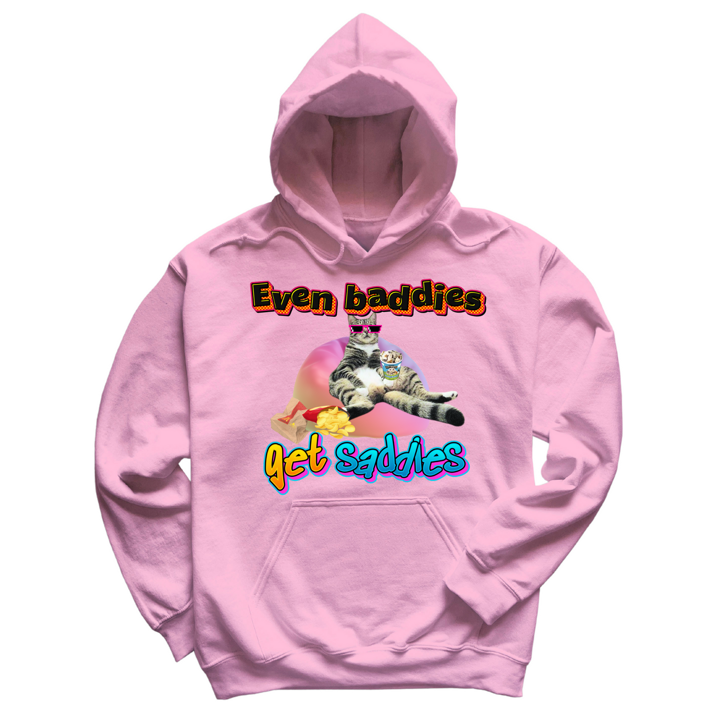 Baddies Get Saddies Hoodie