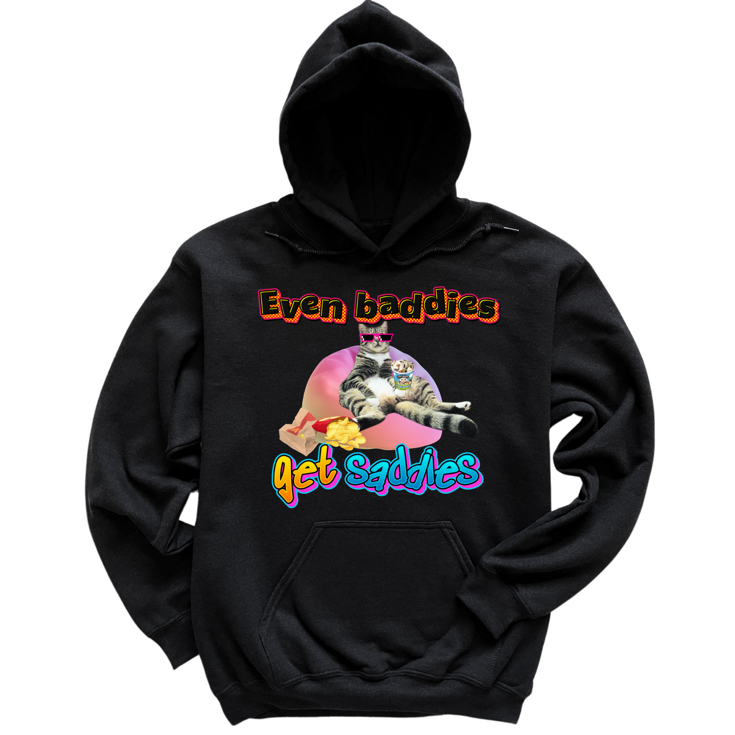 Baddies Get Saddies Hoodie
