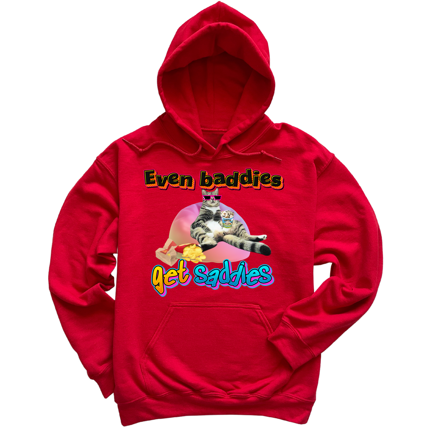 Baddies Get Saddies Hoodie