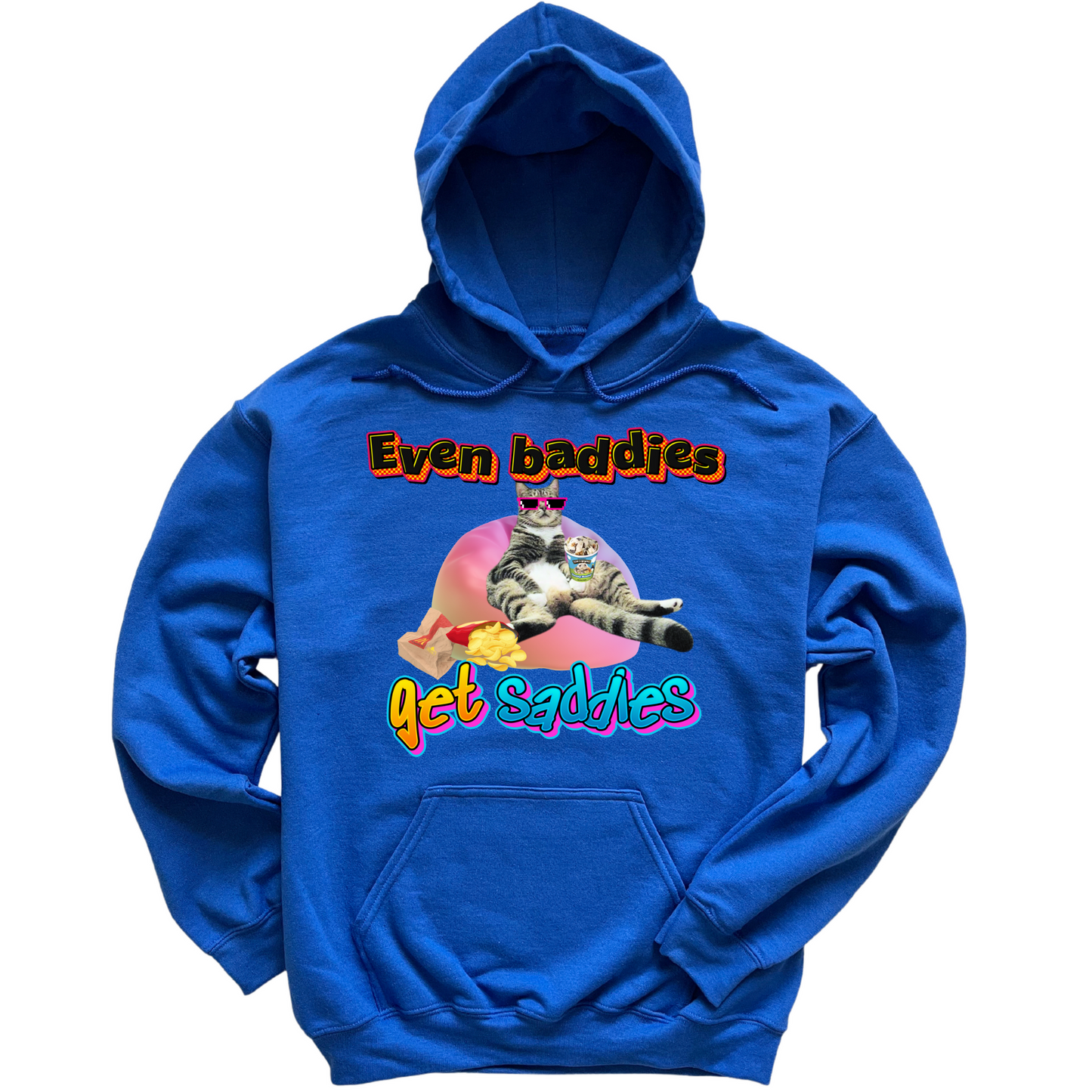 Baddies Get Saddies Hoodie