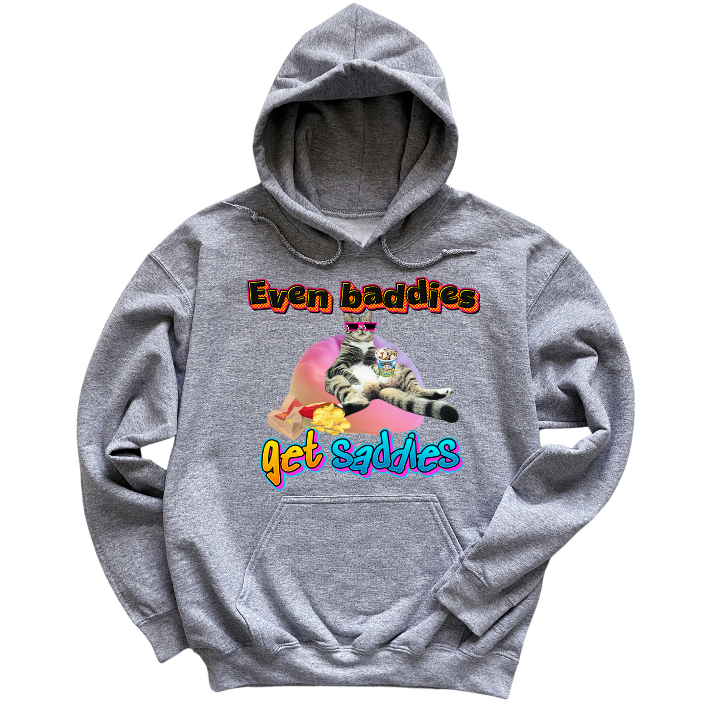 Baddies Get Saddies Hoodie