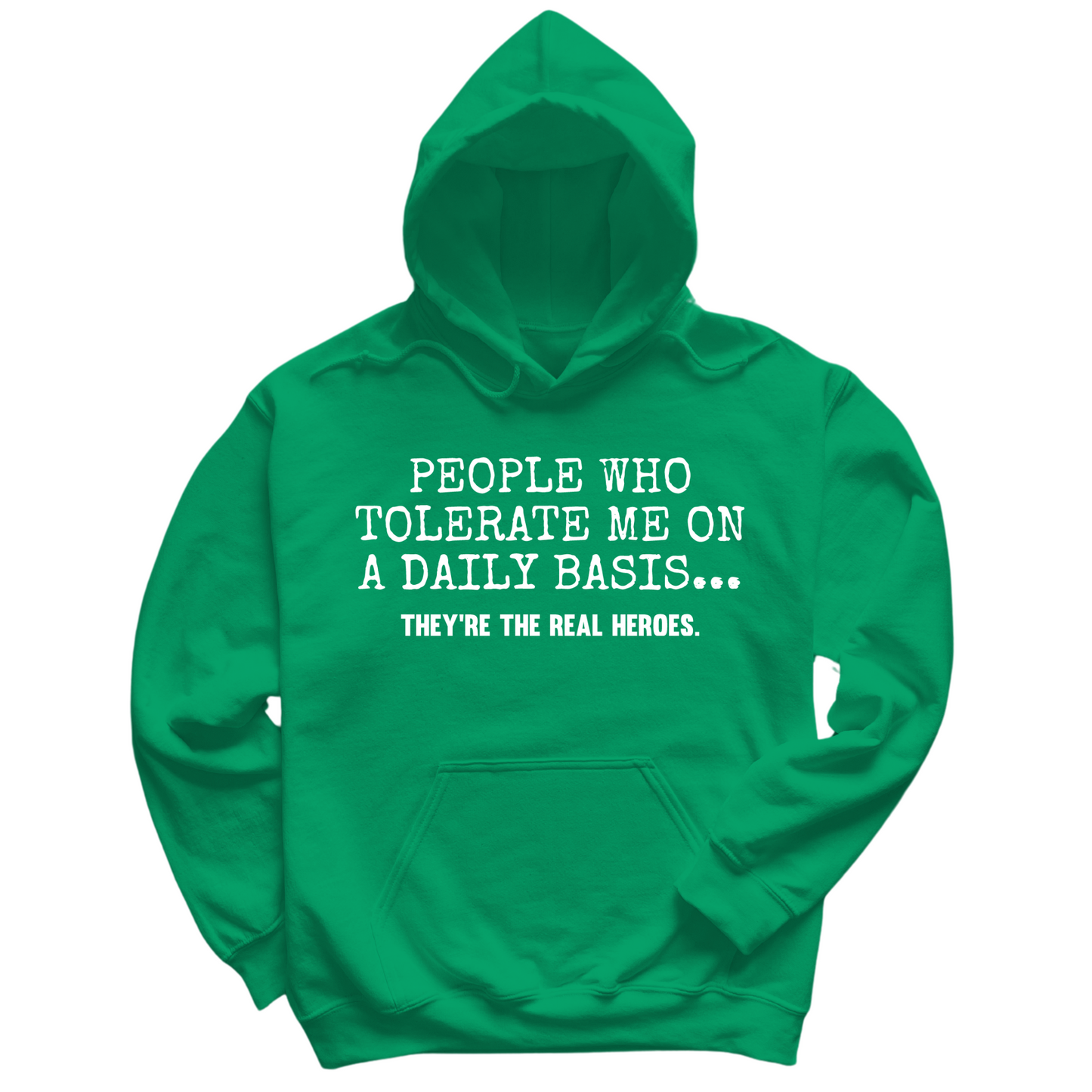 People Who Tolerate Me Are Heroes Hoodie