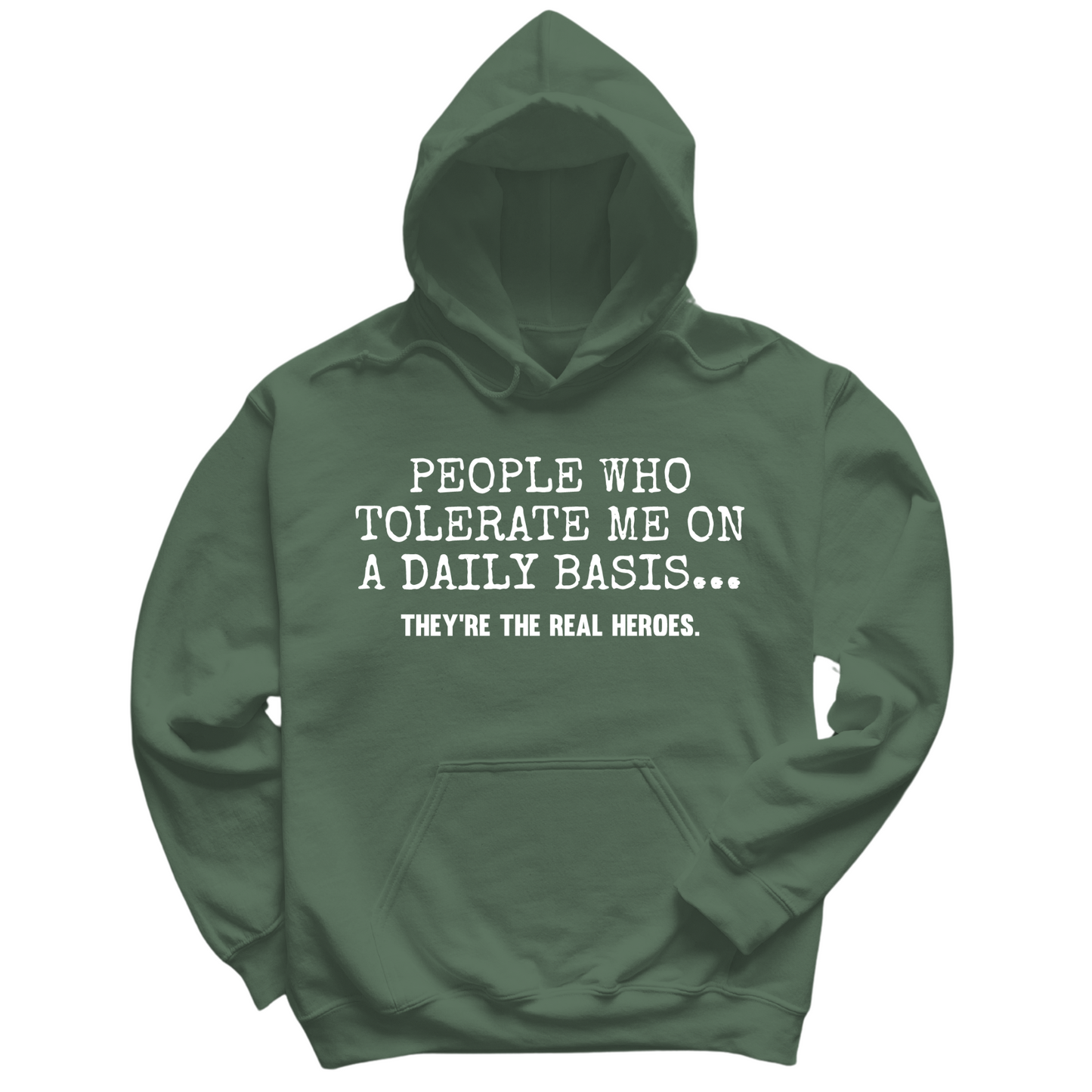 People Who Tolerate Me Are Heroes Hoodie