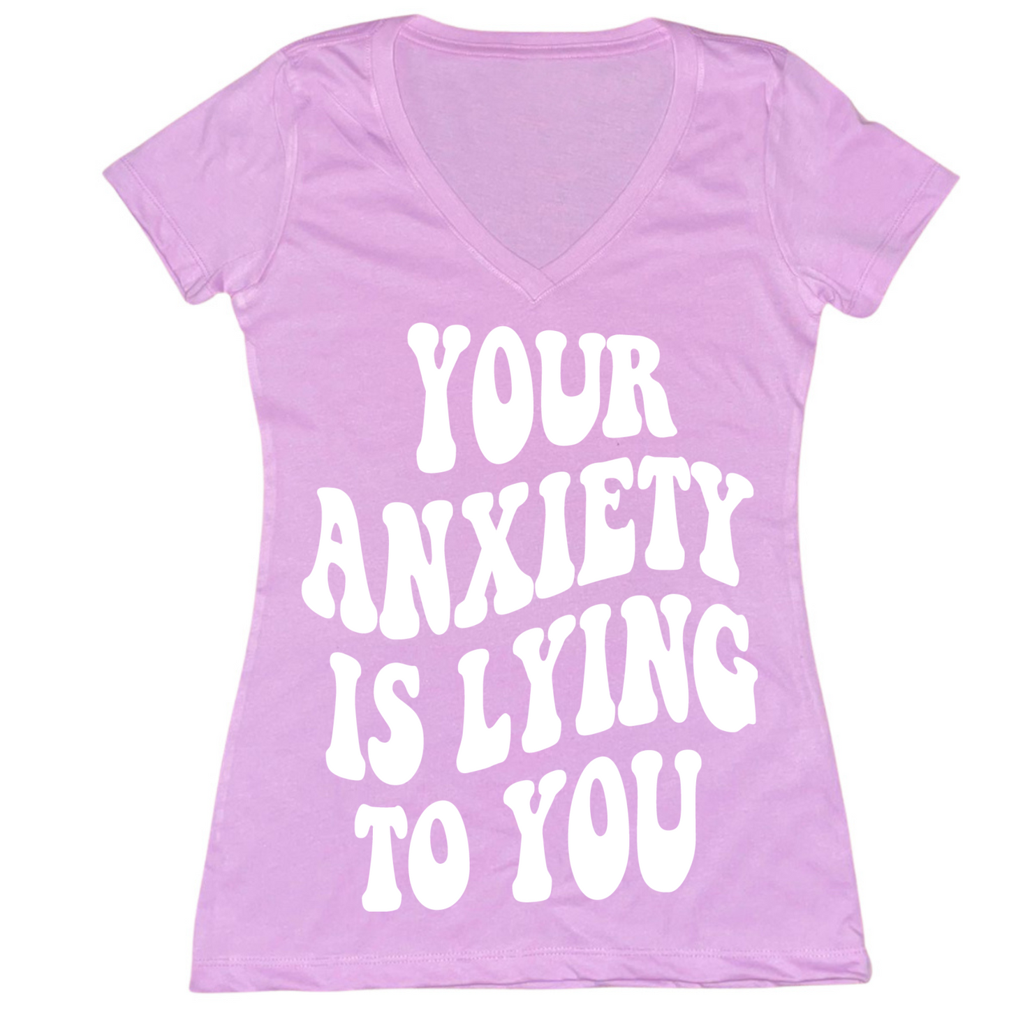 Your Anxiety Is Lying To You Groovy Womens V-Neck Tee