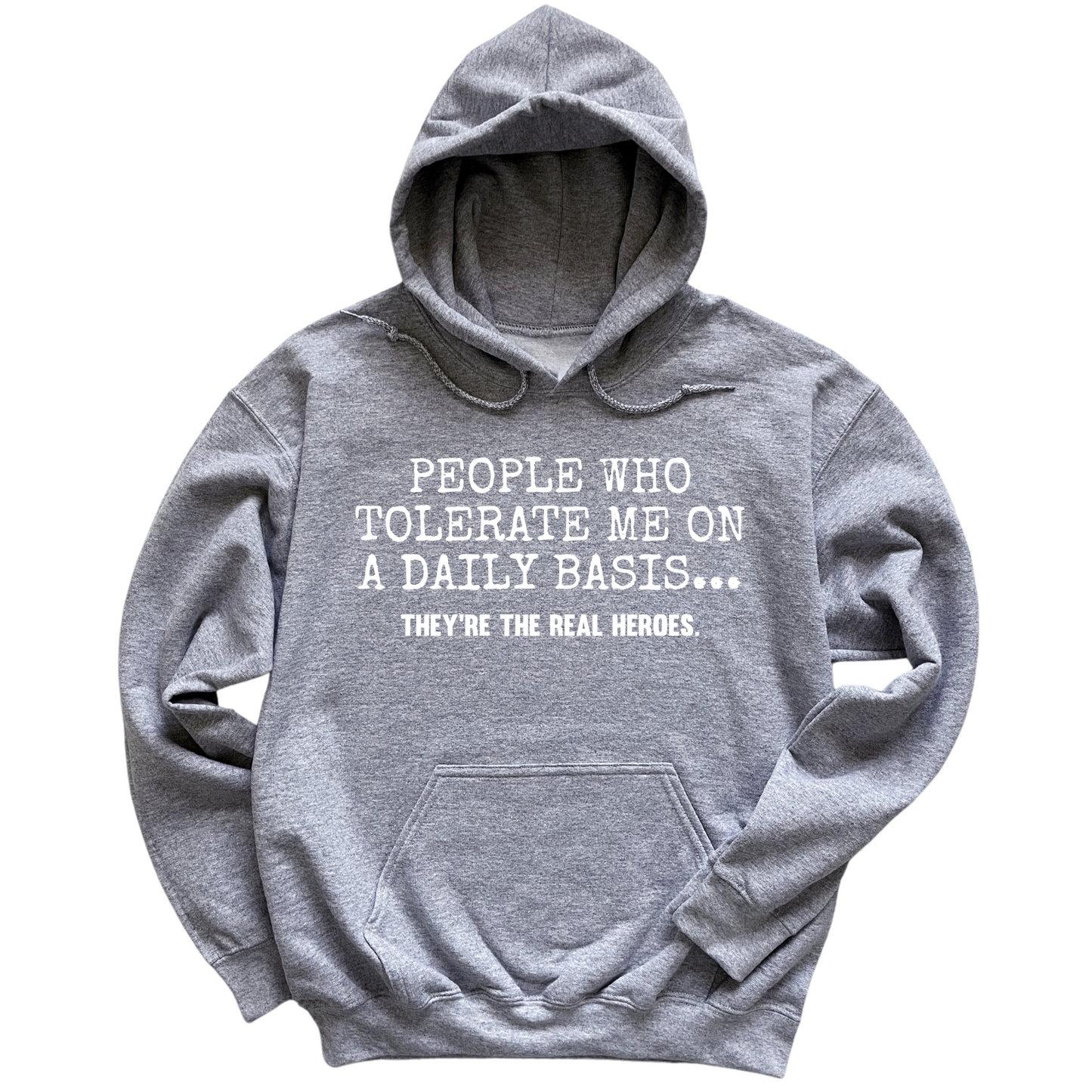 People Who Tolerate Me Are Heroes Hoodie