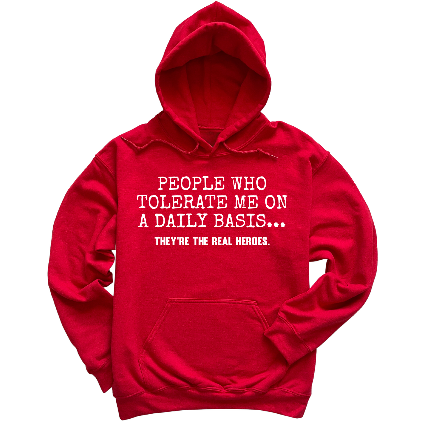 People Who Tolerate Me Are Heroes Hoodie