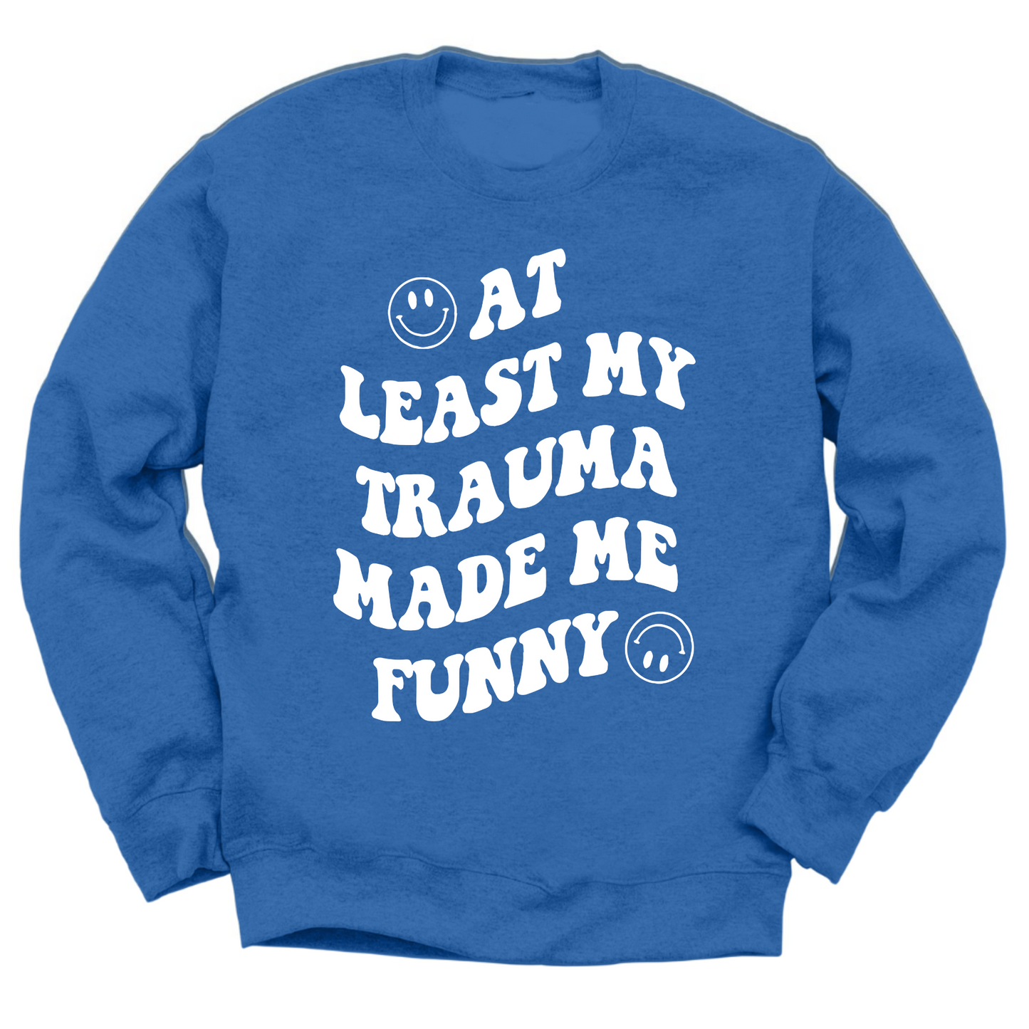 My Trauma Made Me Funny Crewneck Sweater