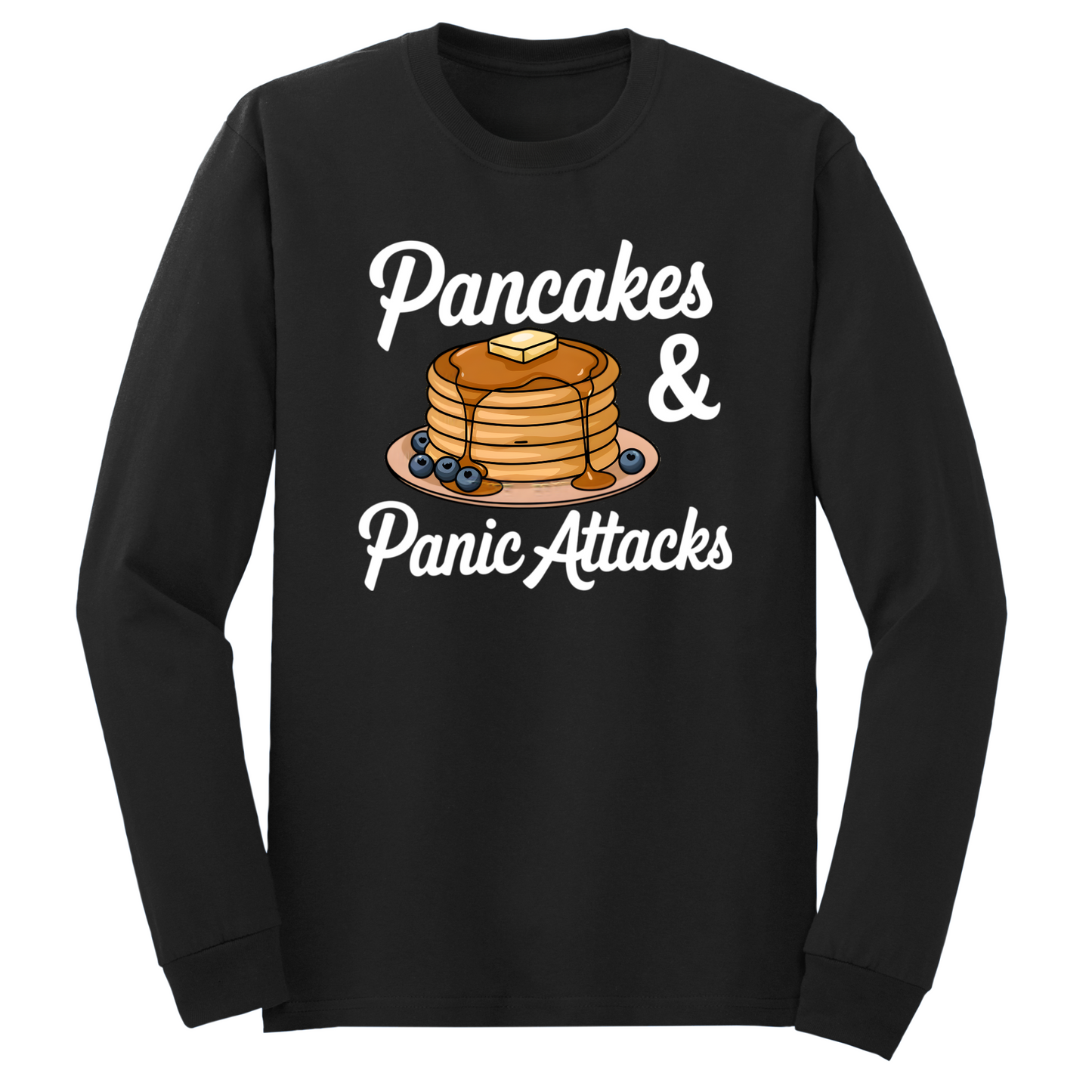 Pancakes And Panic Attacks Long Sleeve Tshirt