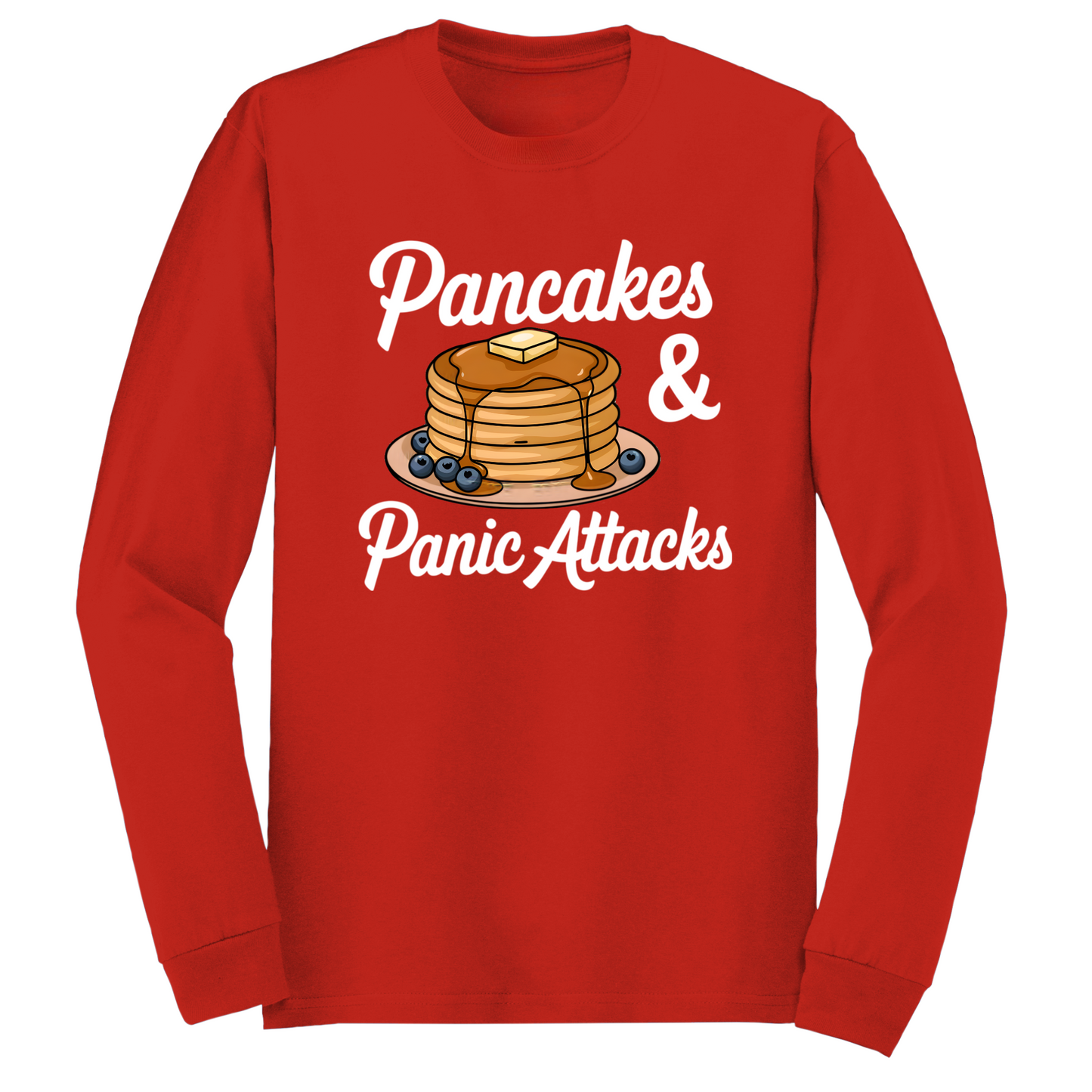 Pancakes And Panic Attacks Long Sleeve Tshirt