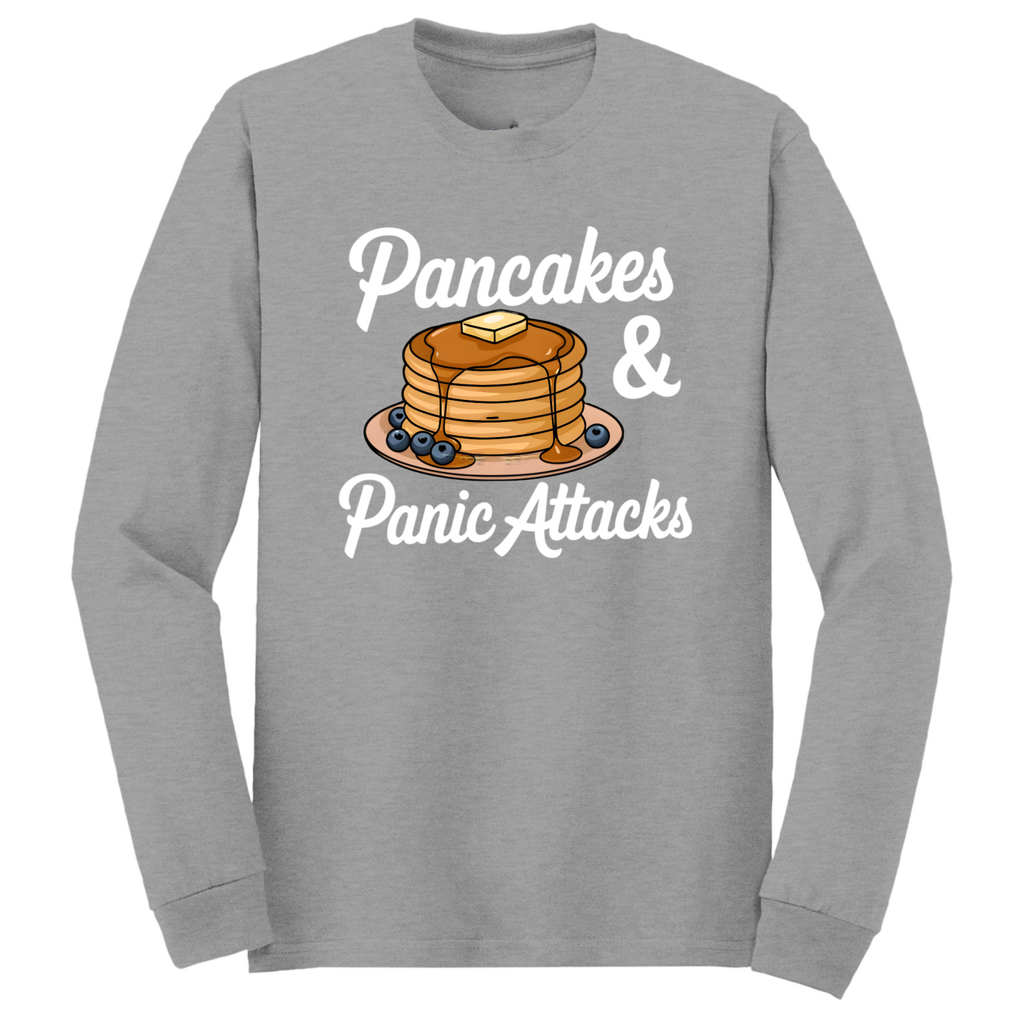 Pancakes And Panic Attacks Long Sleeve Tshirt