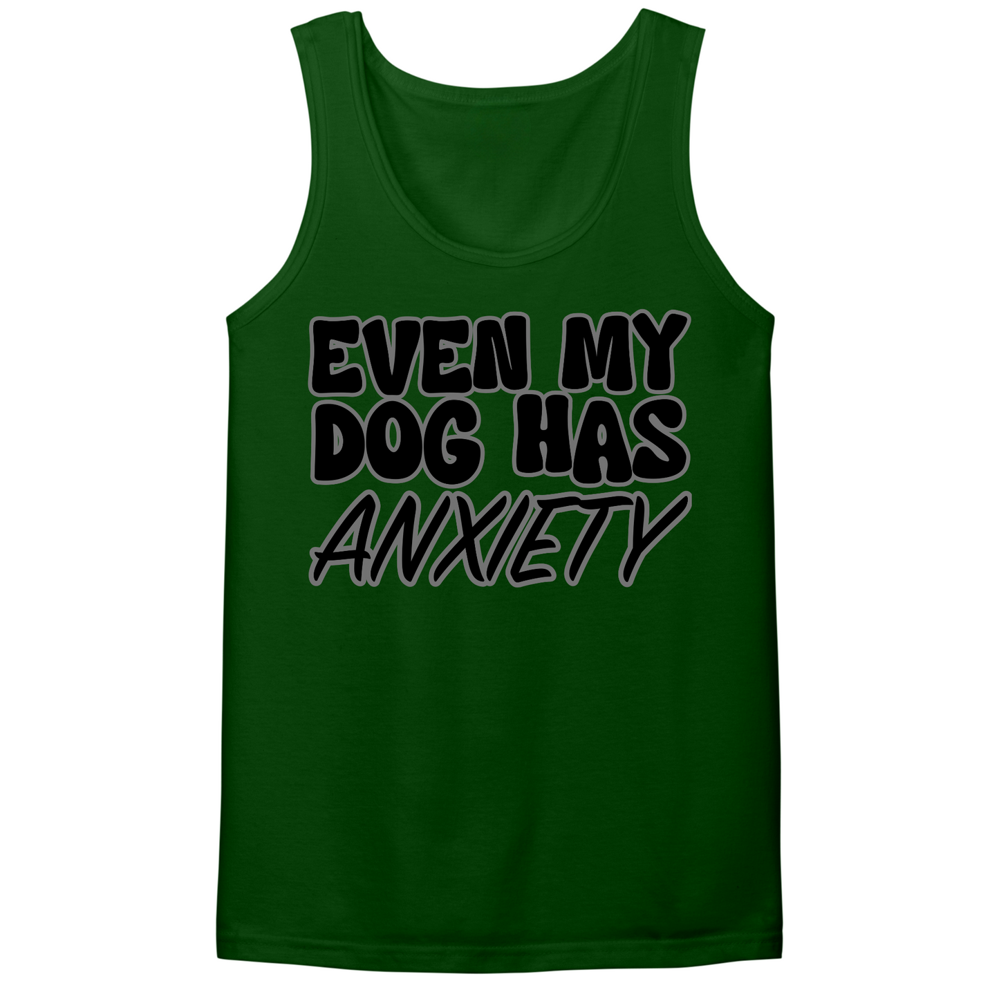 Even My Dog Has Anxiety Mens Tank Top