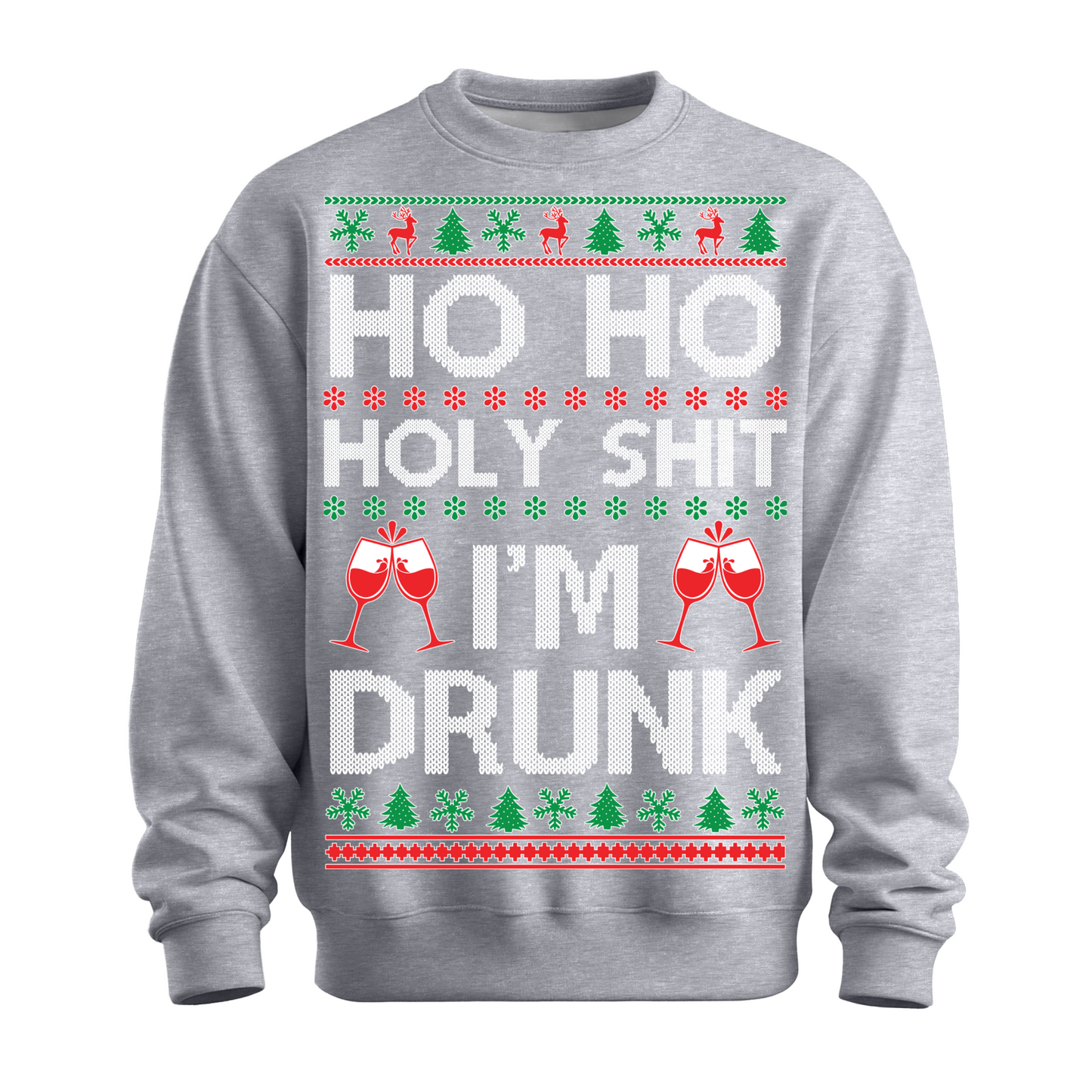 Ugly Christmas Sweater Ho Holy Shit I'm Drunk