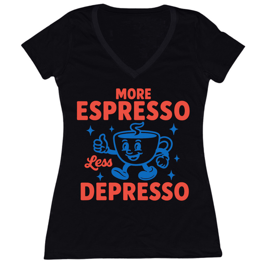 More Espresso Less Depresso Womens Vneck