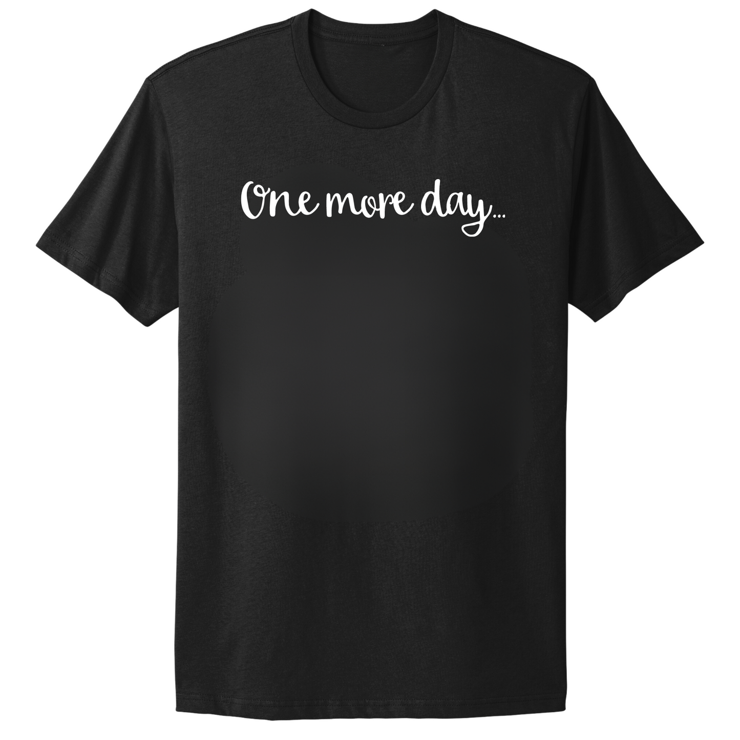 One More Day T-shirt