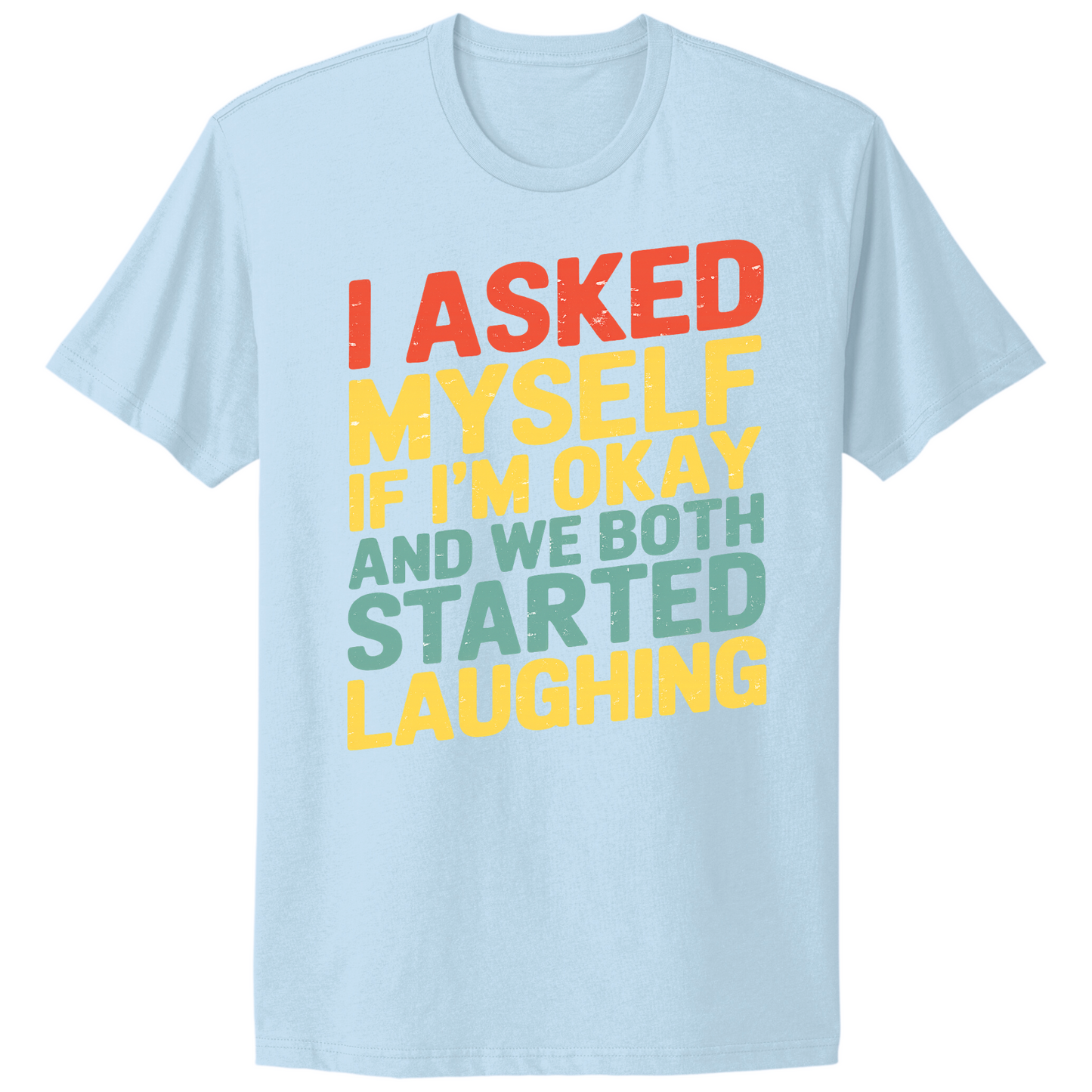 Asked Myself If I'm Okay T-shirt