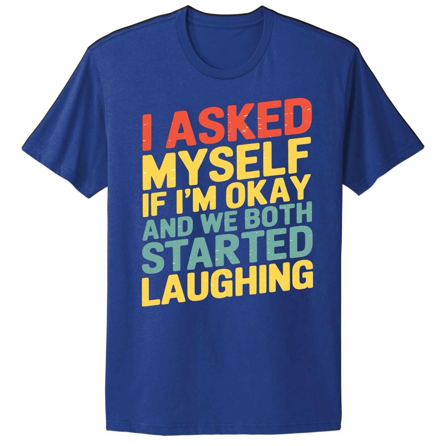 Asked Myself If I'm Okay T-shirt