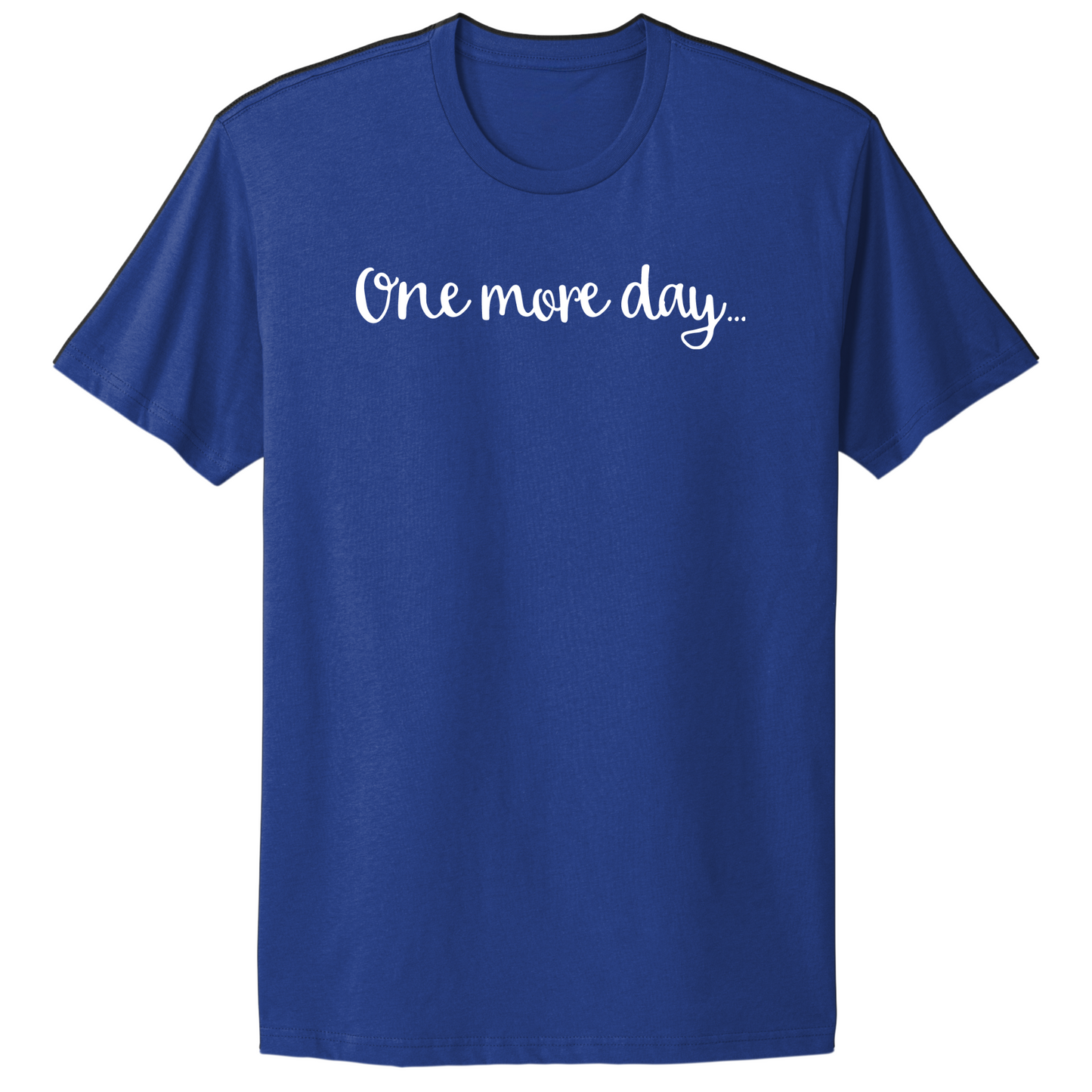 One More Day T-shirt