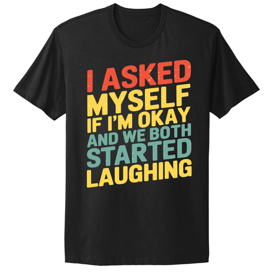 Asked Myself If I'm Okay T-shirt