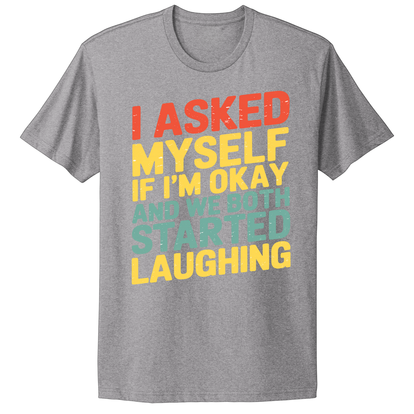 Asked Myself If I'm Okay T-shirt