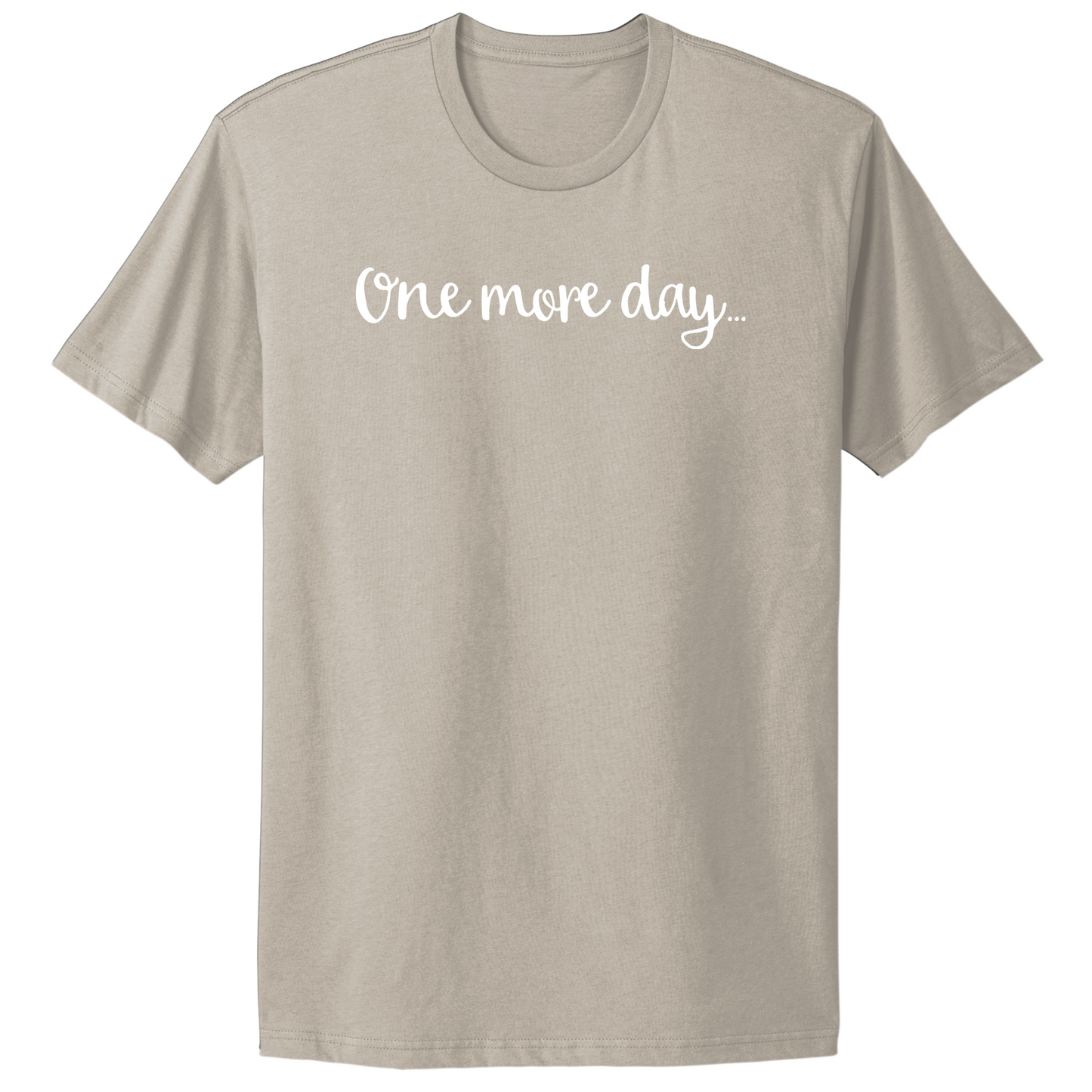 One More Day T-shirt