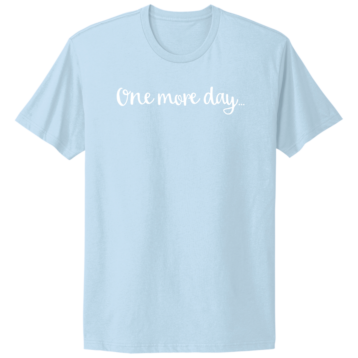 One More Day T-shirt