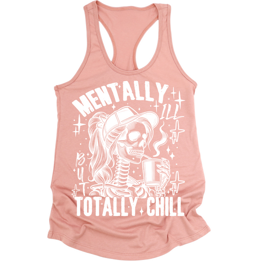 Mentally Ill Totally Chill Womens Tank Top