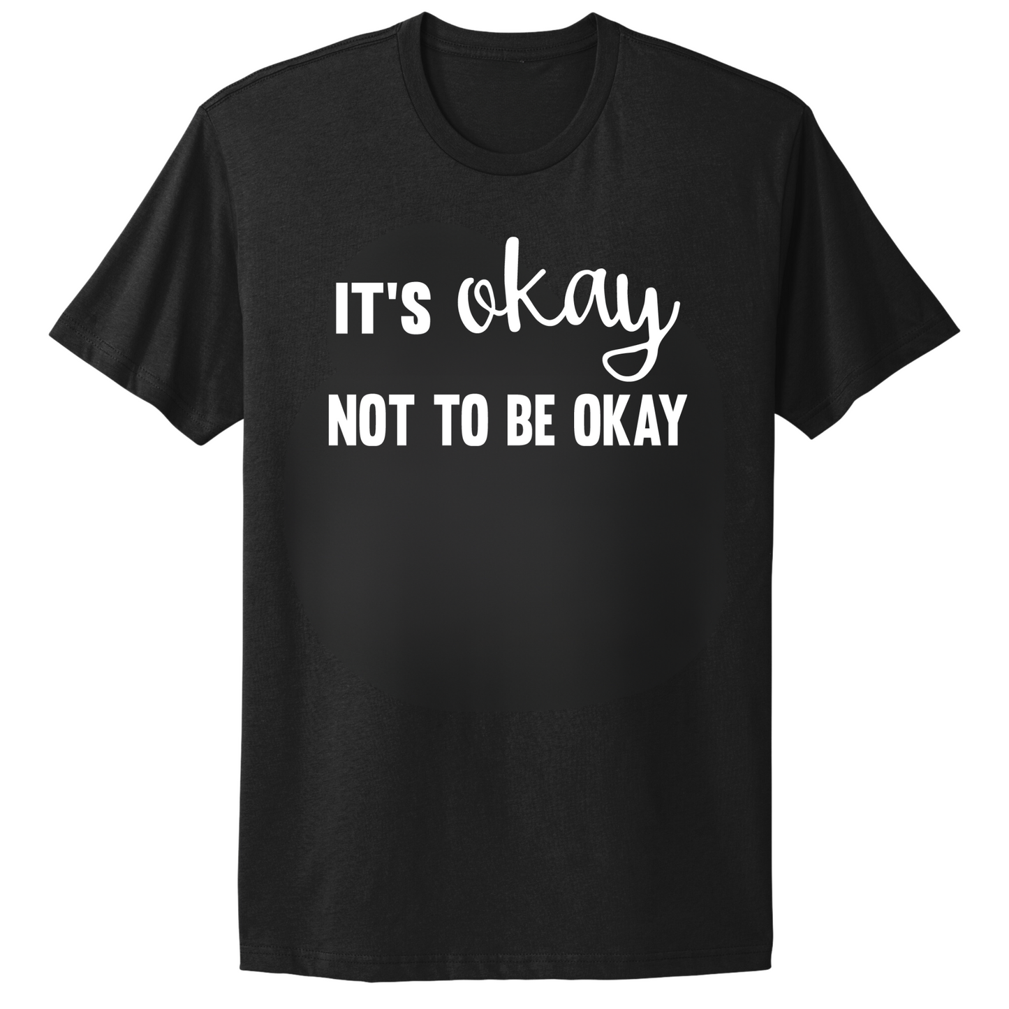 It's Okay Not To Be Okay T-shirt