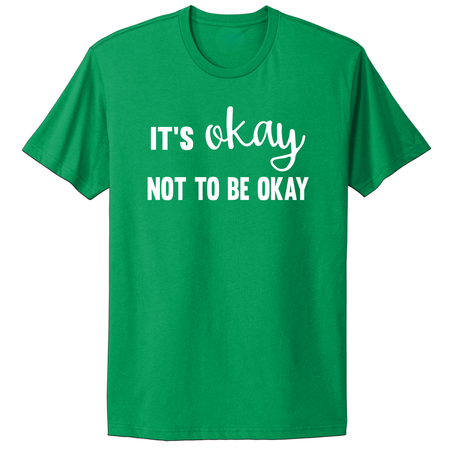 It's Okay Not To Be Okay T-shirt