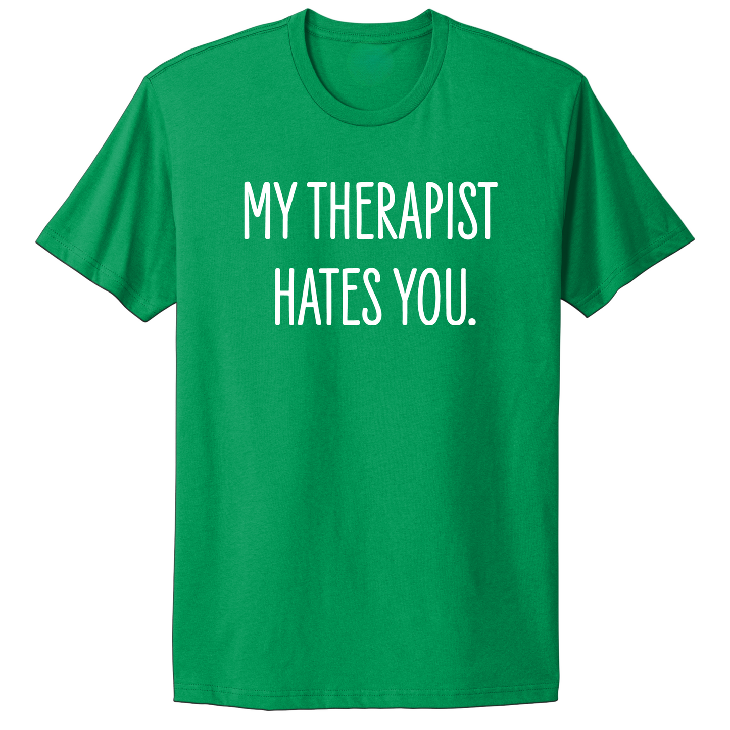 My Therapist Hates You T-shirt