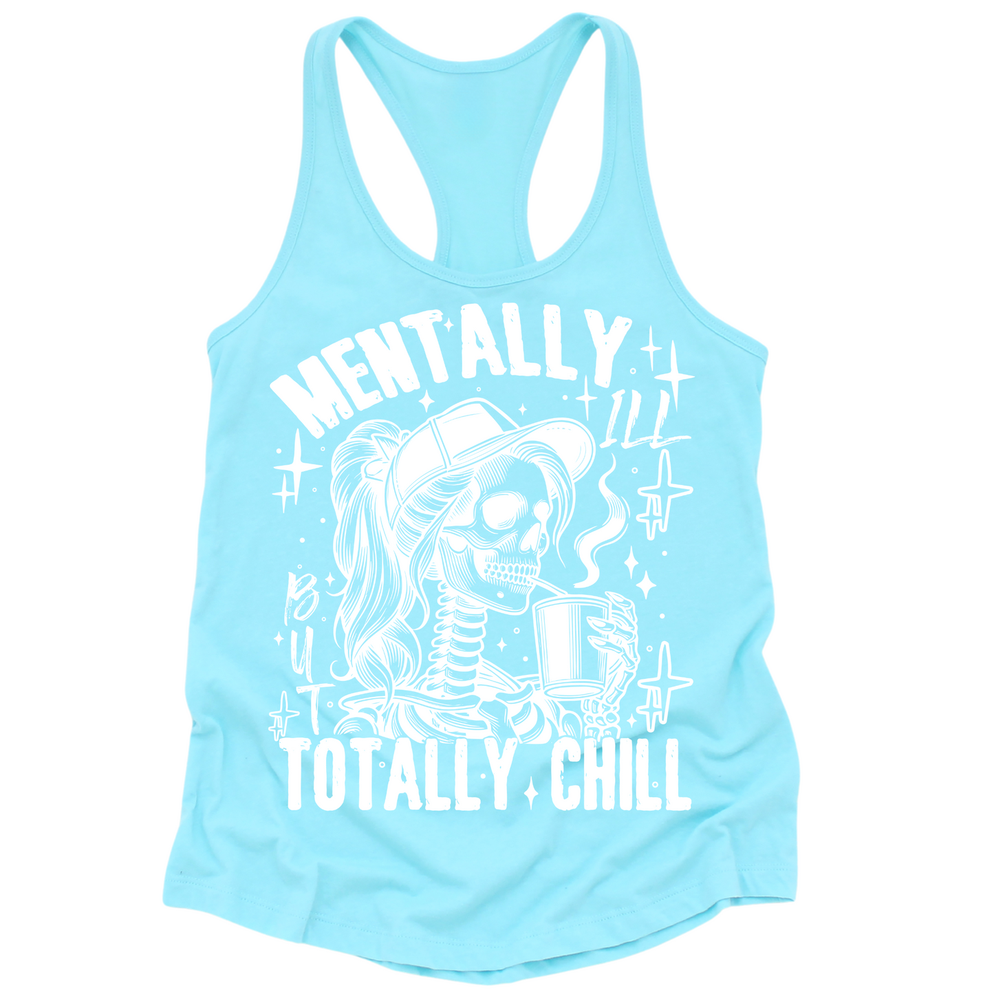 Mentally Ill Totally Chill Womens Tank Top