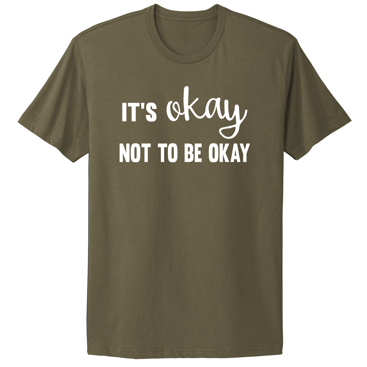 It's Okay Not To Be Okay T-shirt